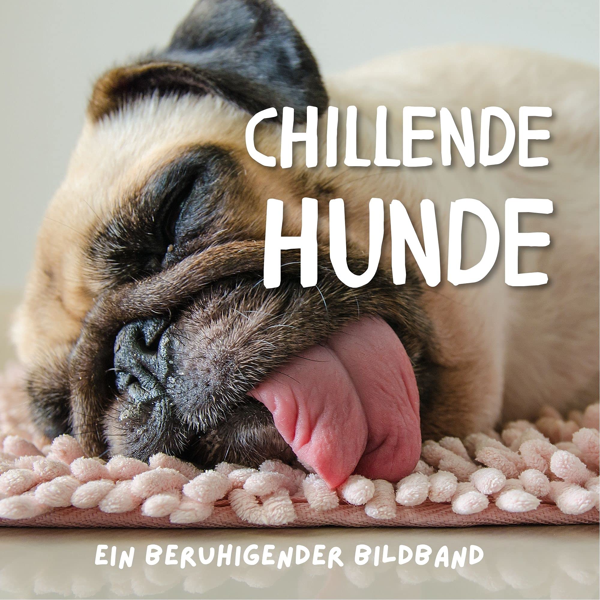 Chillende Hunde: Ein beruhigender Bildband Art & Literature