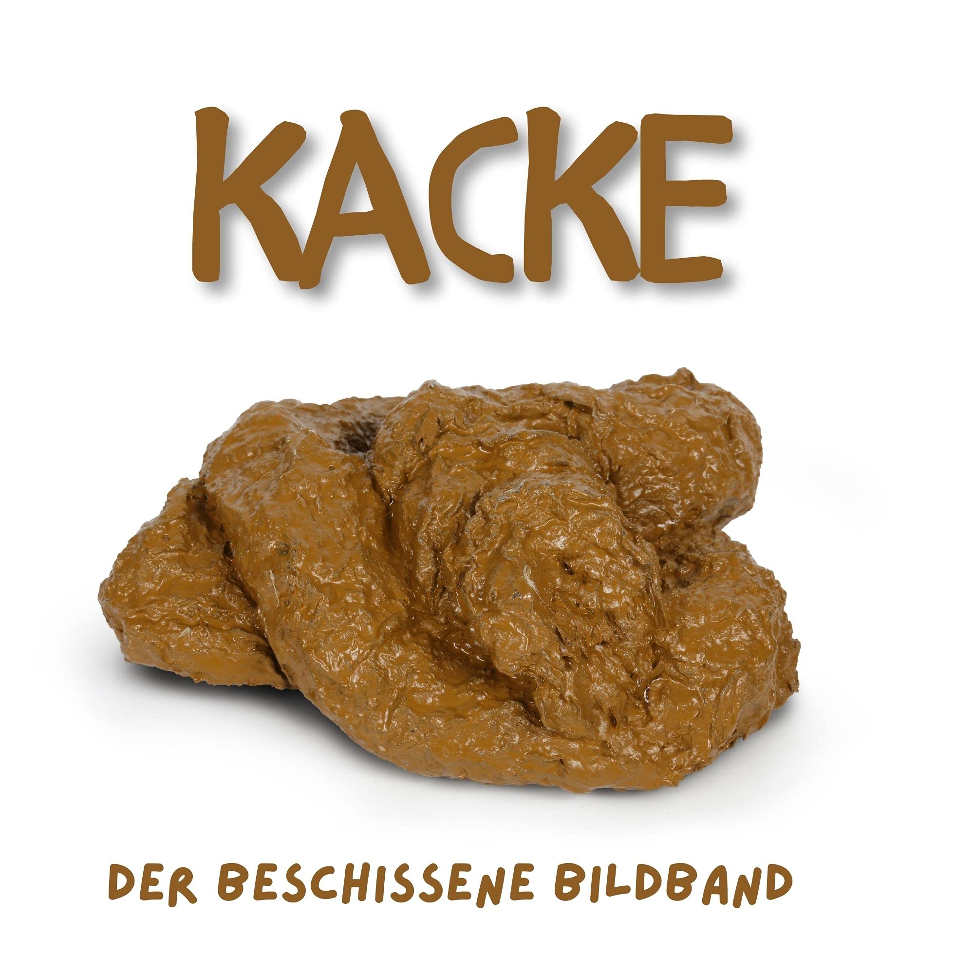 Kacke: Ein beschissener Bildband Memories