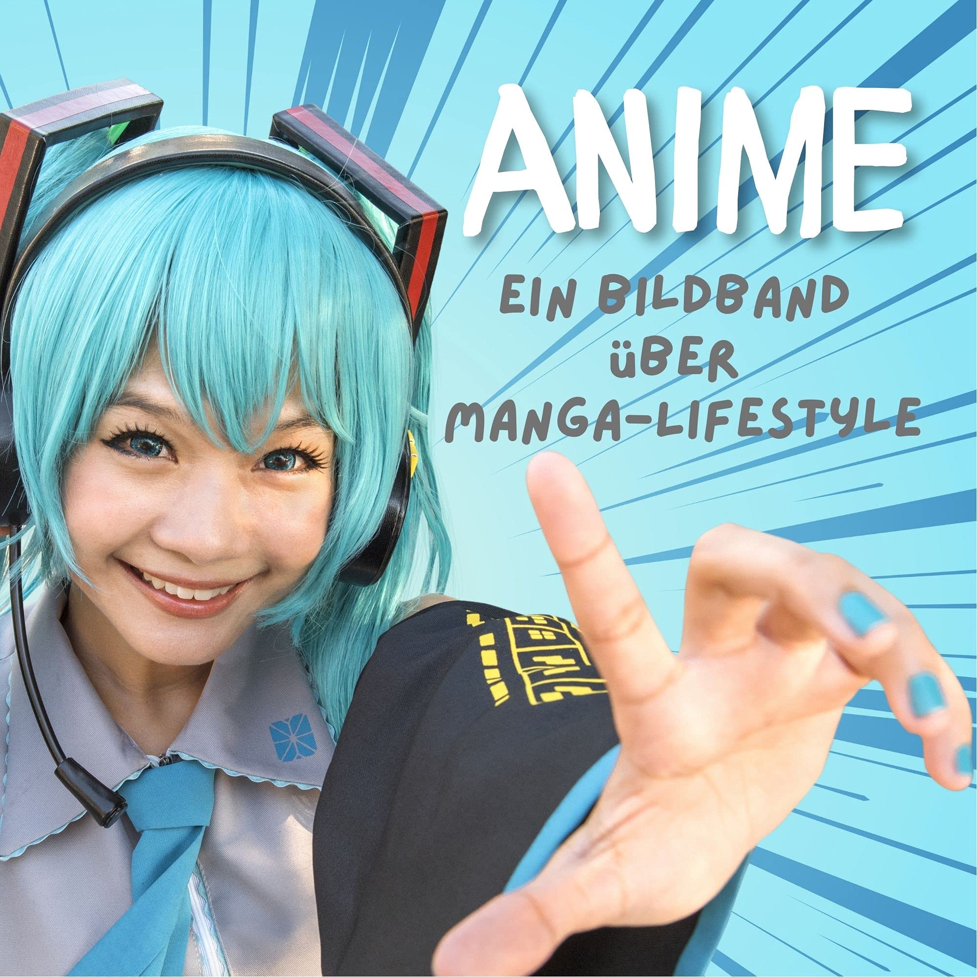 Anime: Ein Bildband über Manga-Lifestyle Photography