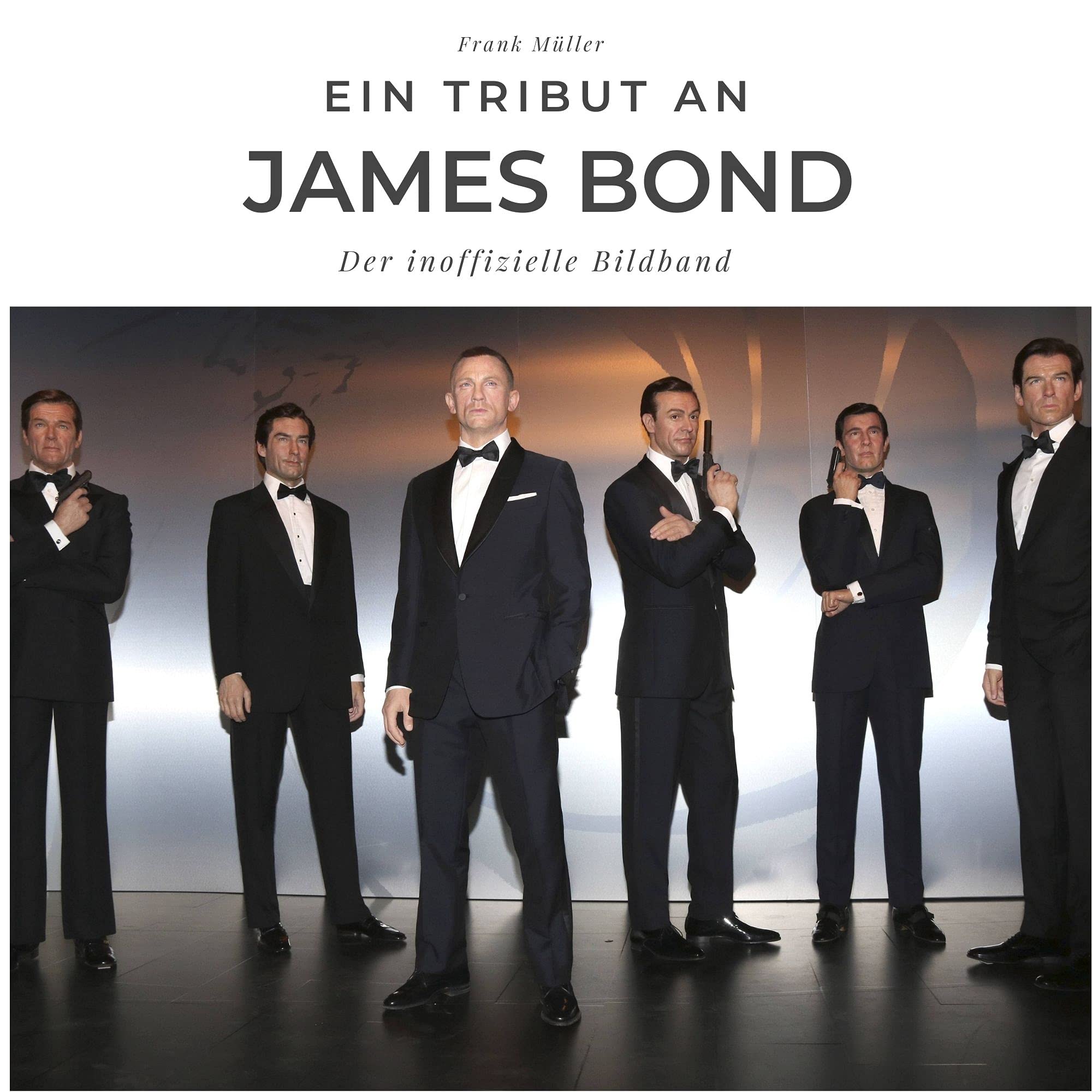 Ein Tribut an James Bond: Der inoffizielle Bildband book