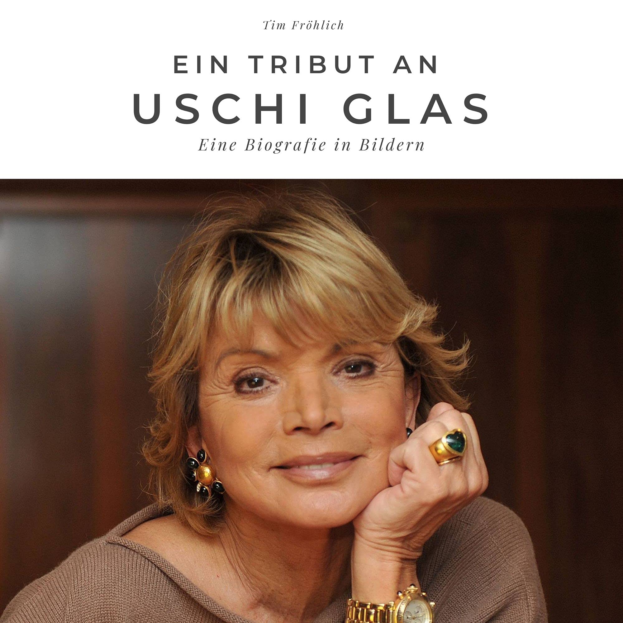 Ein Tribut an Uschi Glas: Eine Biografie in Bildern book