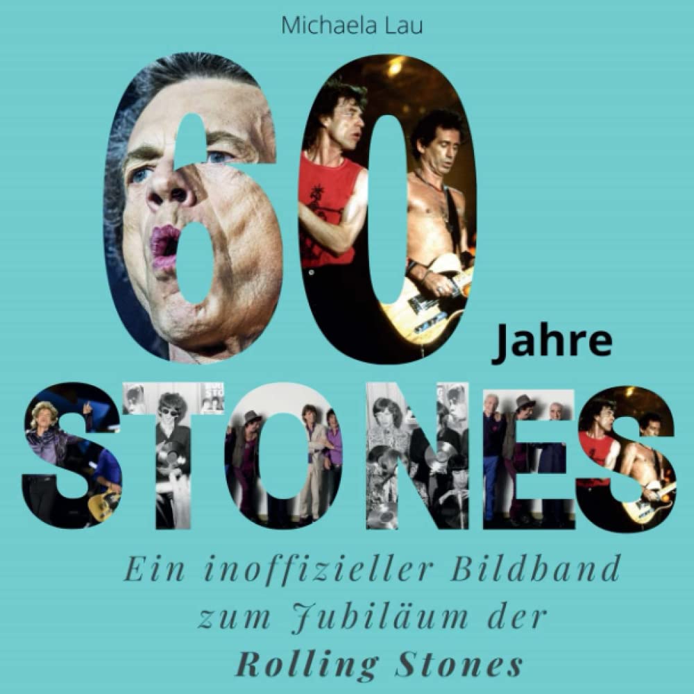 60 Jahre Stones: Ein inoffizieller Bildband zum Jubiläum der Rolling Stones Pop culture