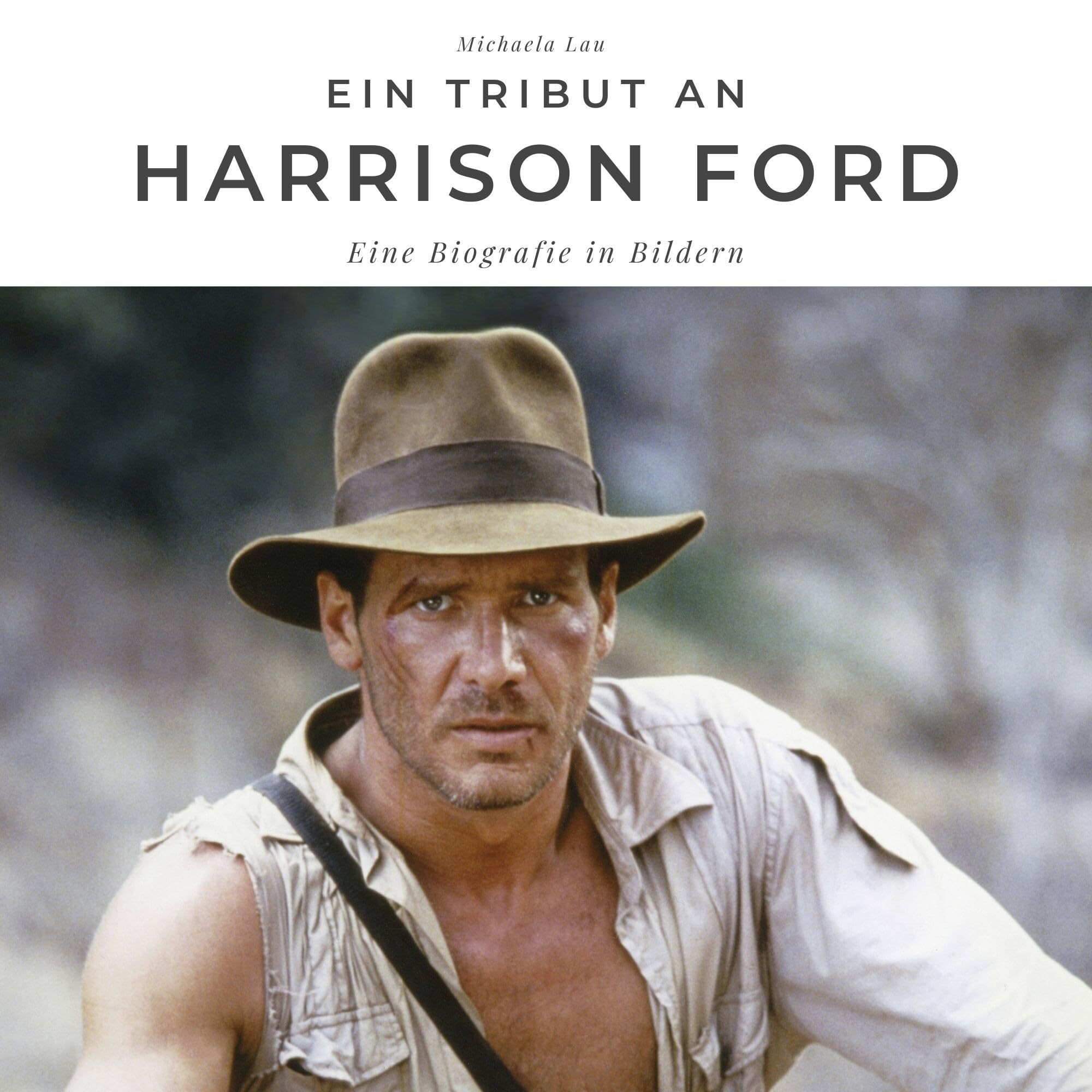 Ein Tribut an Harrison Ford: Eine Biografie in Bildern Art & Literature
