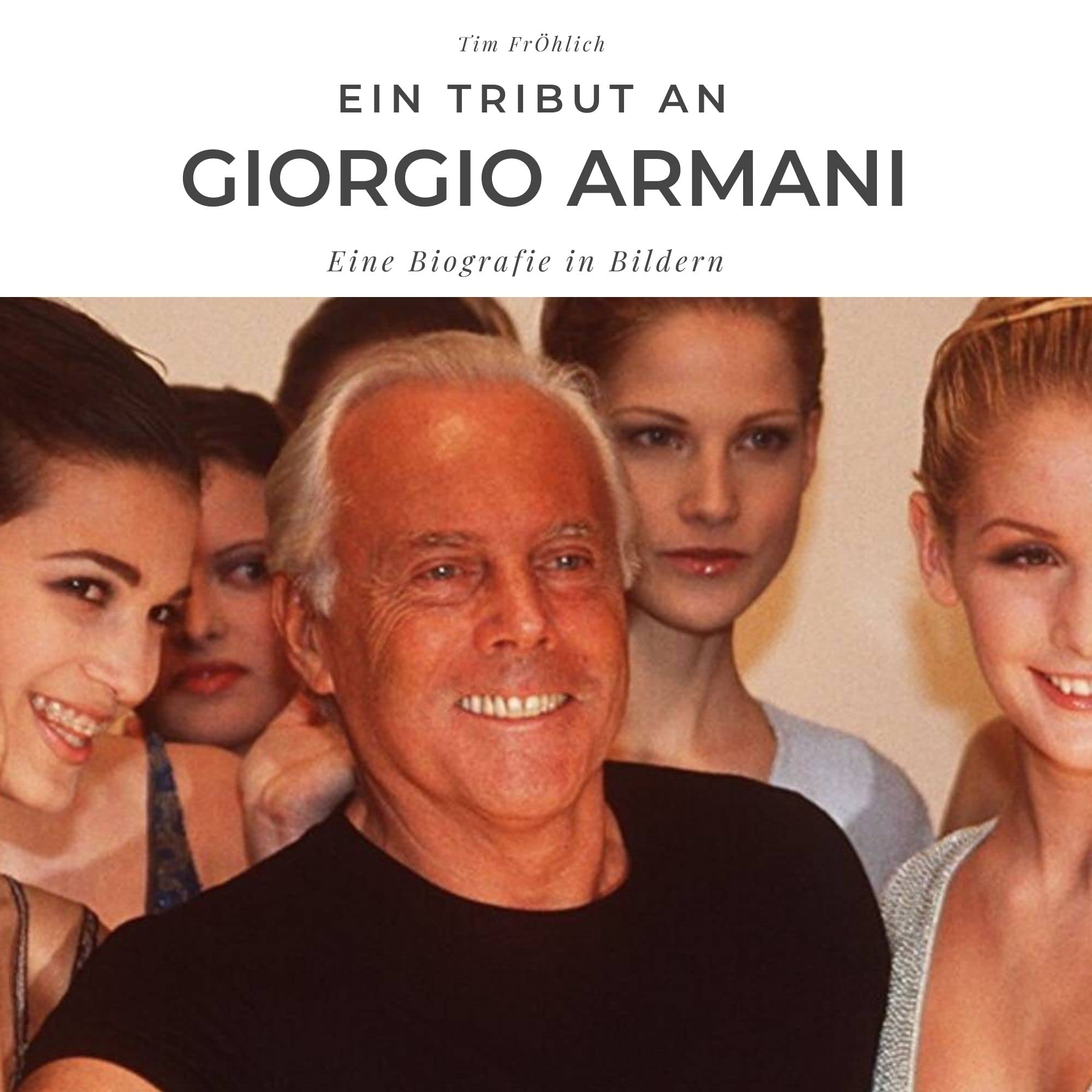 Ein Tribut an Giorgio Armani: Eine Biografie in Bildern Art & Literature