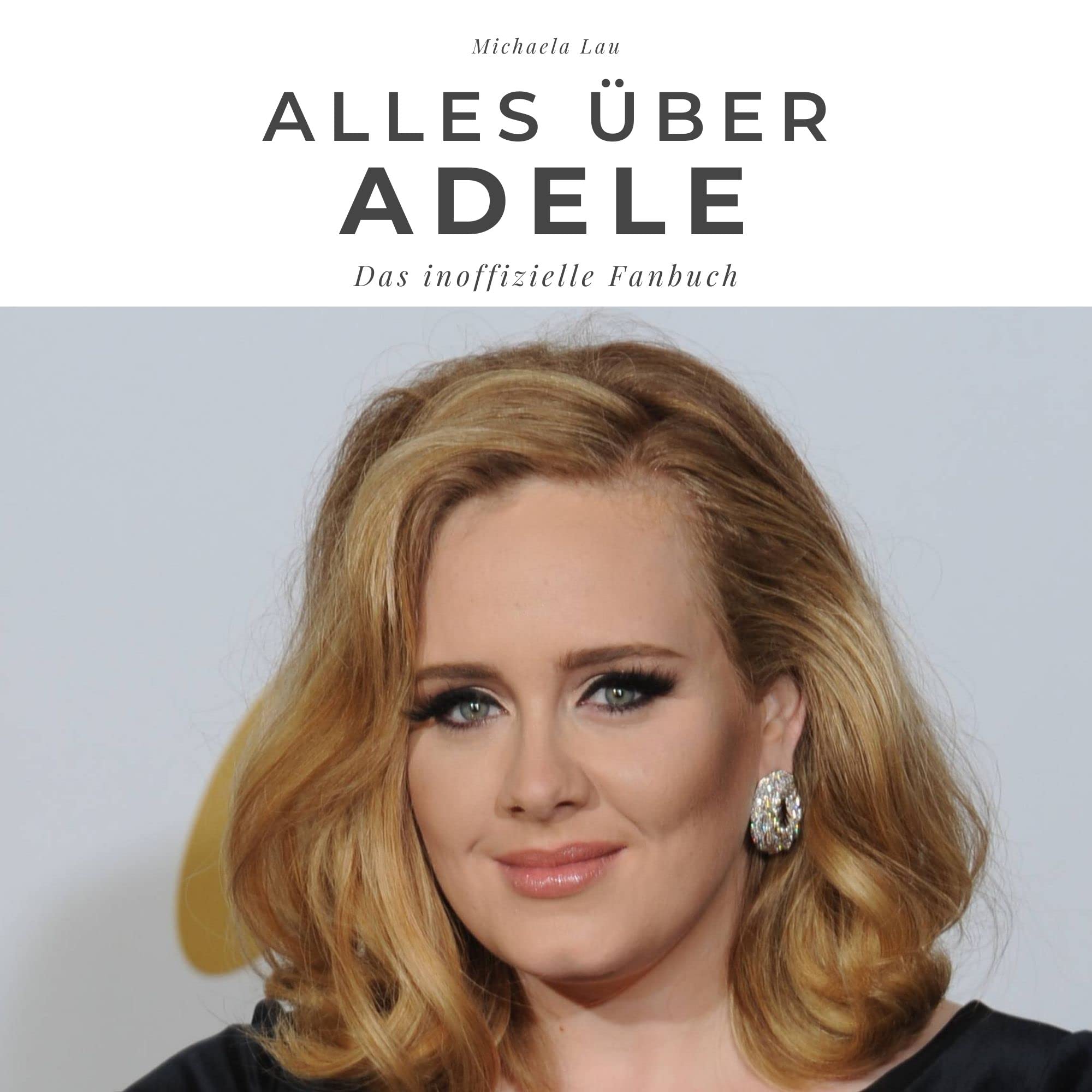 Alles über Adele: Ein inoffizielles Fanbuch Pop culture