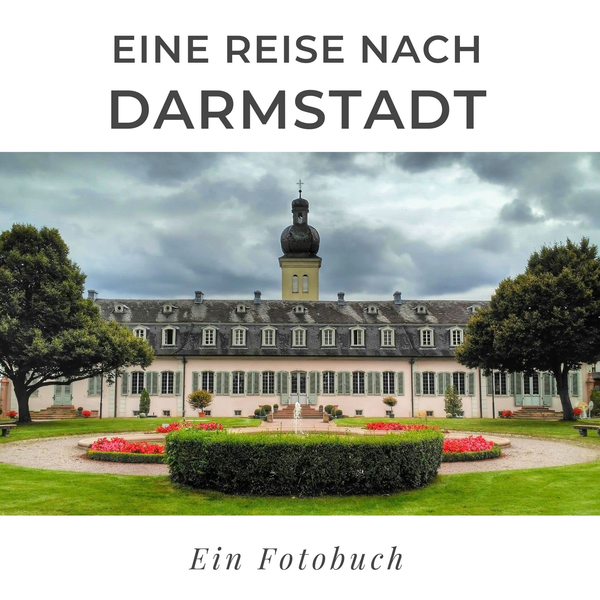 Eine Reise nach Darmstadt: Ein Fotobuch. Das perfekte Souvenir & Mitbringsel nach oder vor dem Urlaub. Statt Reiseführer, lieber diesen einzigartigen Bildband Photography