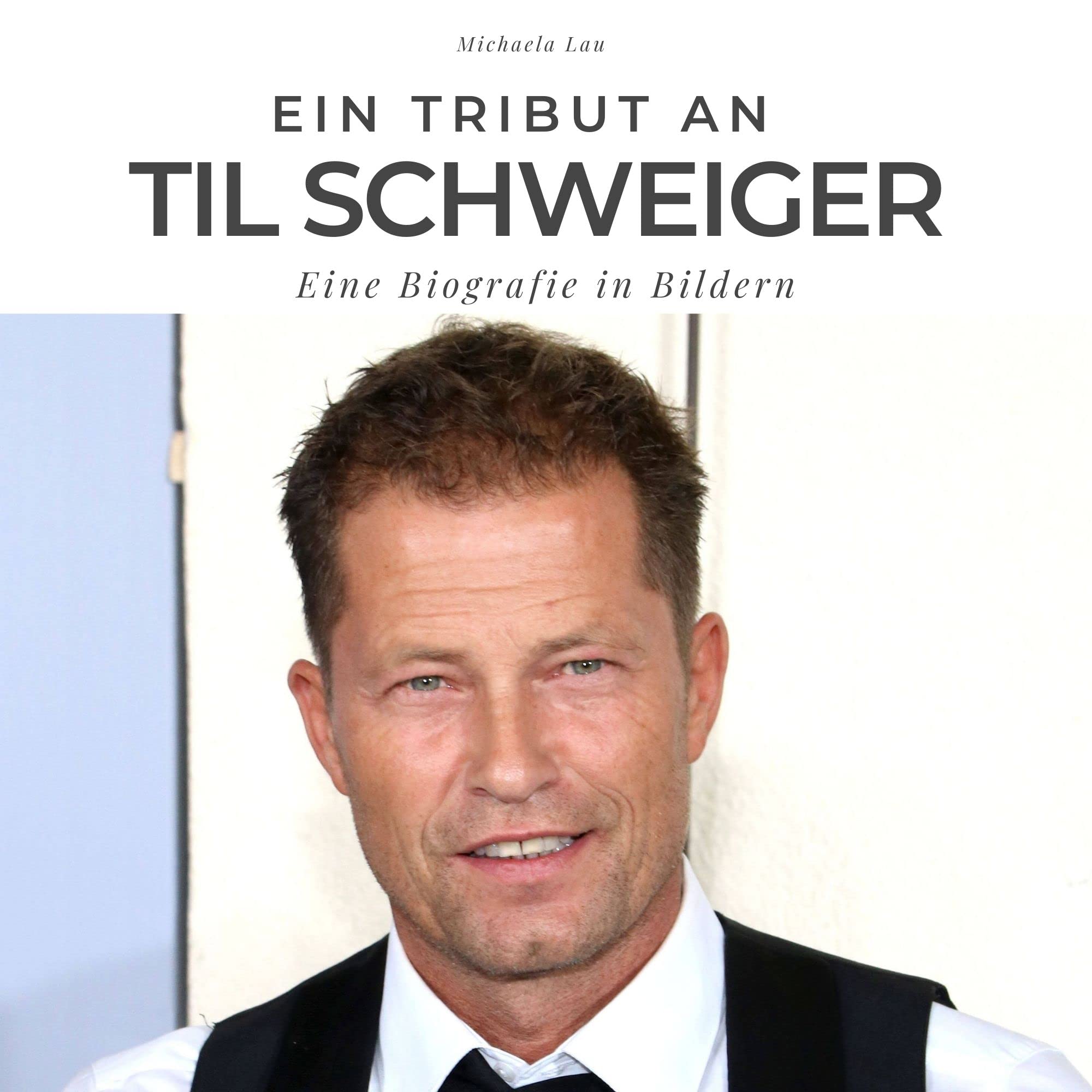 Ein Tribut an Til Schweiger: Eine Biografie in Bildern Art & Literature