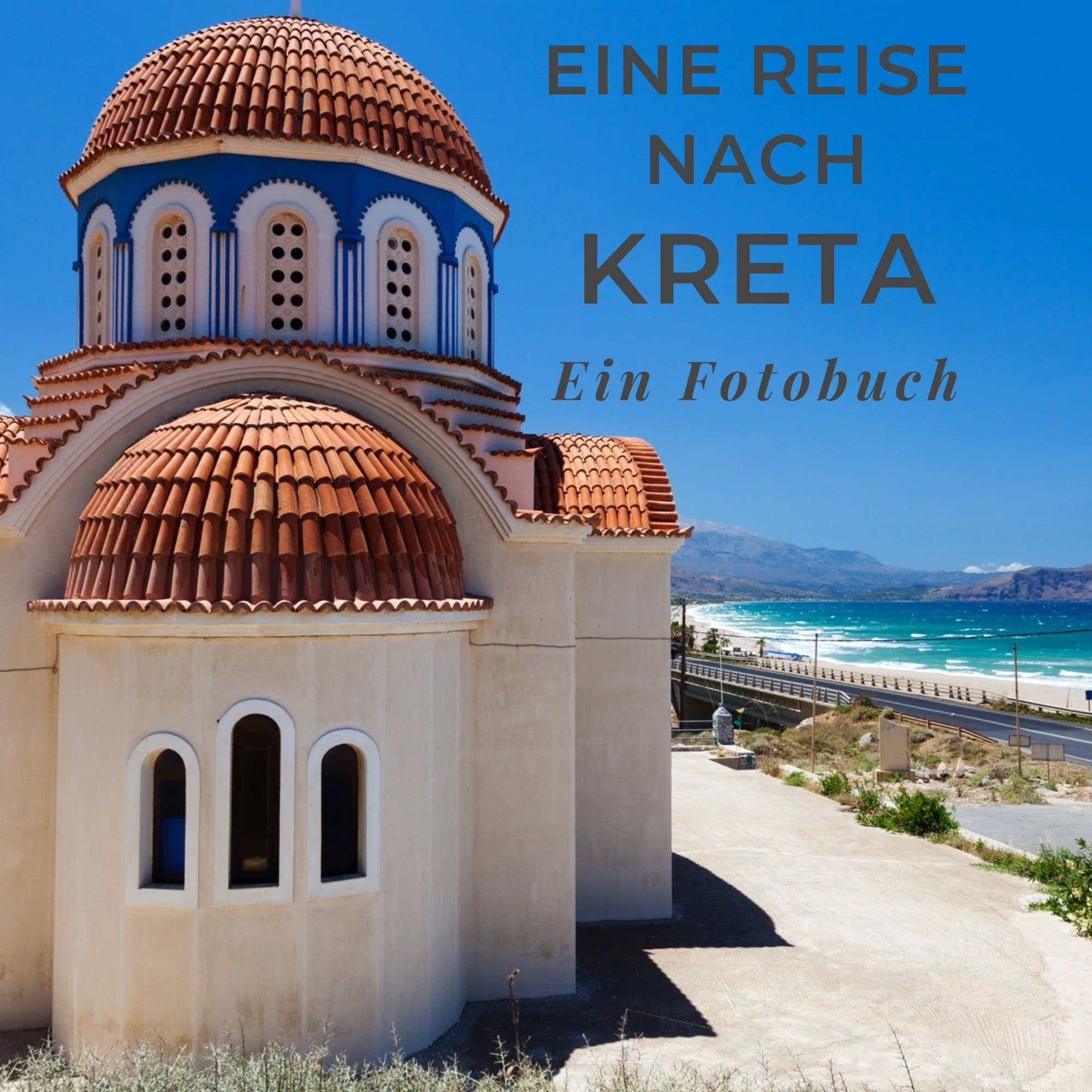 Eine Reise nach Kreta: Ein Fotobuch Photography