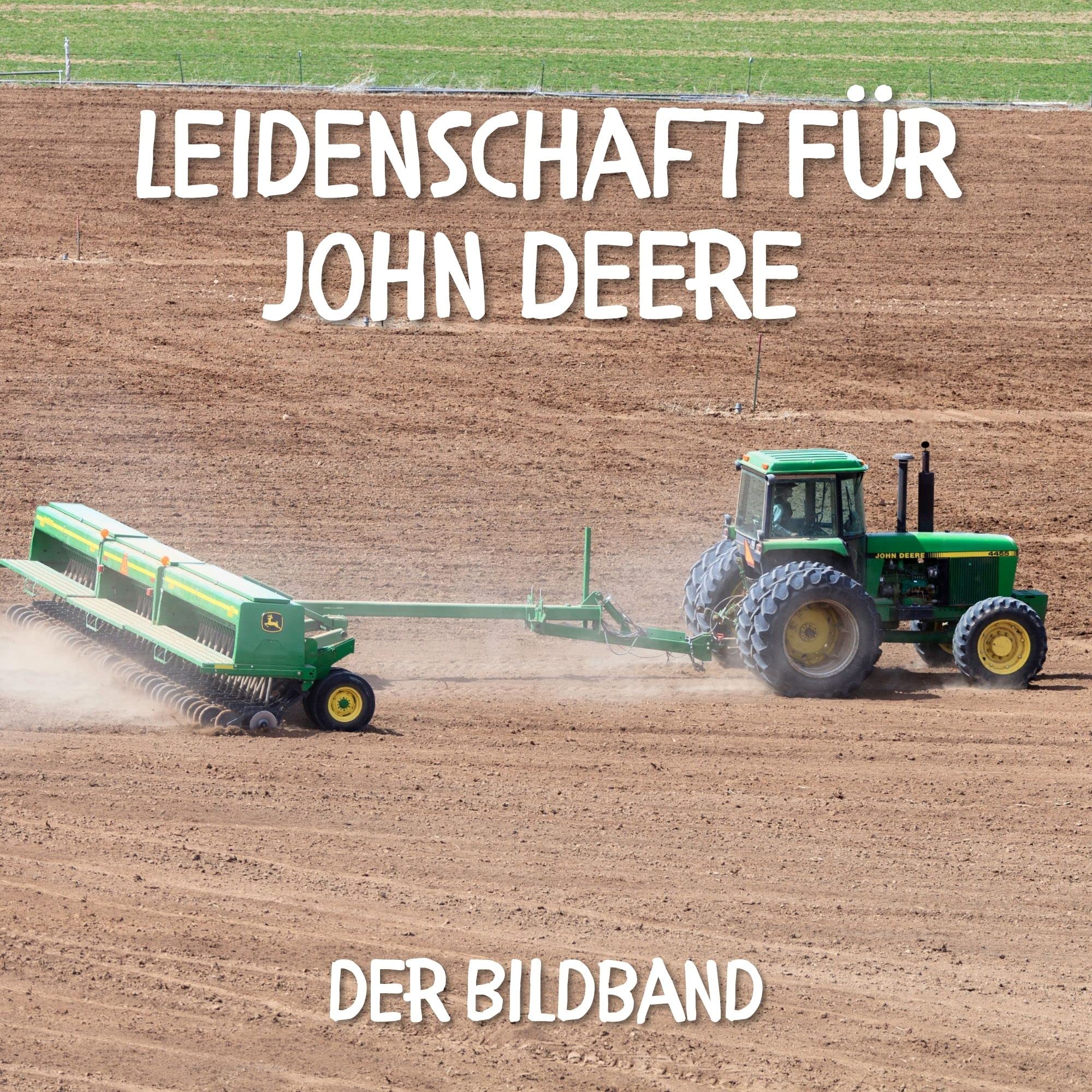 Leidenschaft für John Deere: Der Bildband Photography