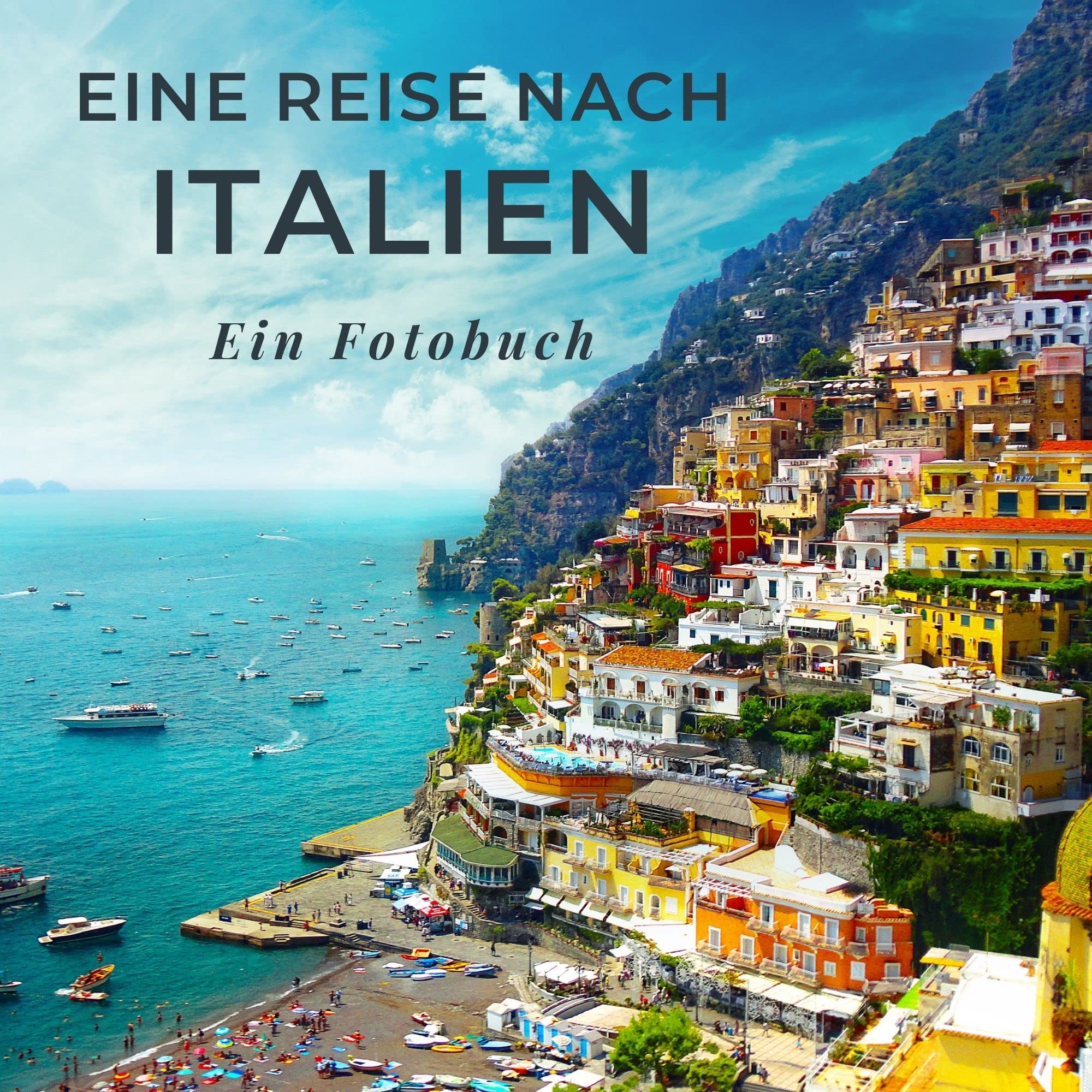 Eine Reise nach Italien: Ein Fotobuch. Das perfekte Souvenir & Mitbringsel nach oder vor dem Urlaub. Statt Reiseführer, lieber diesen einzigartigen Bildband Photography