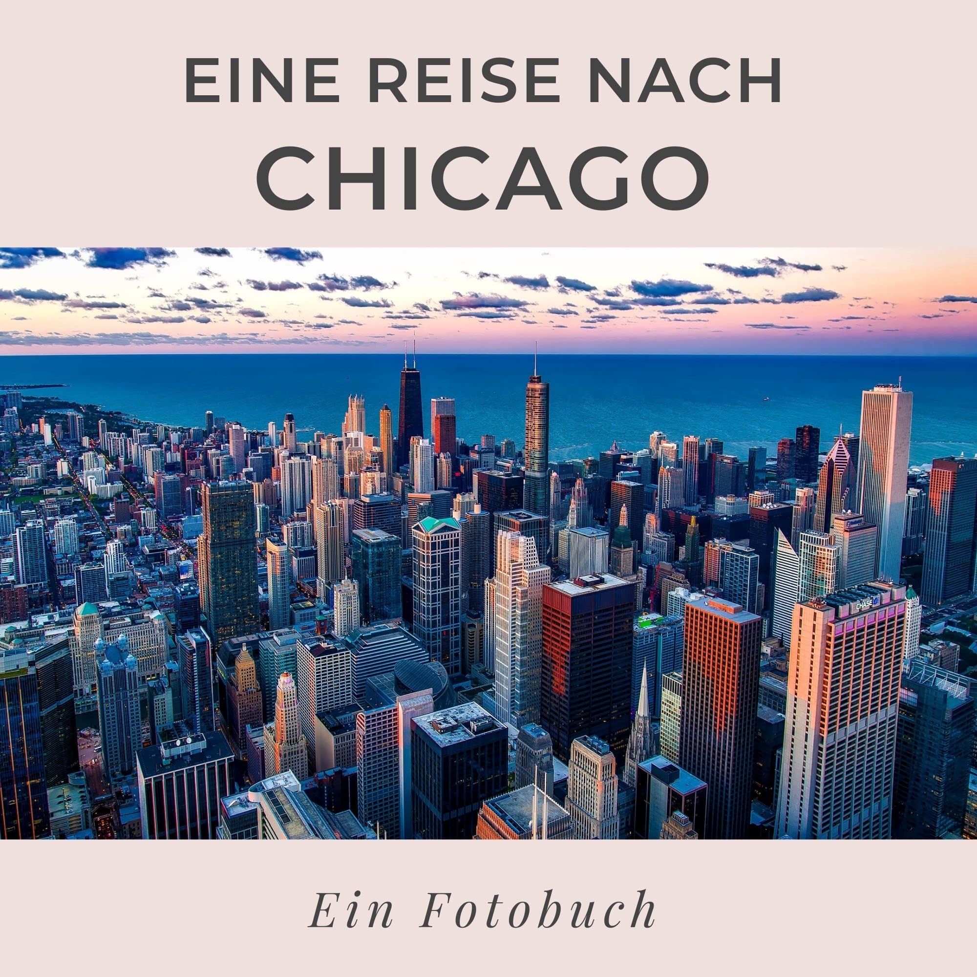 Eine Reise nach Chicago: Ein Fotobuch book
