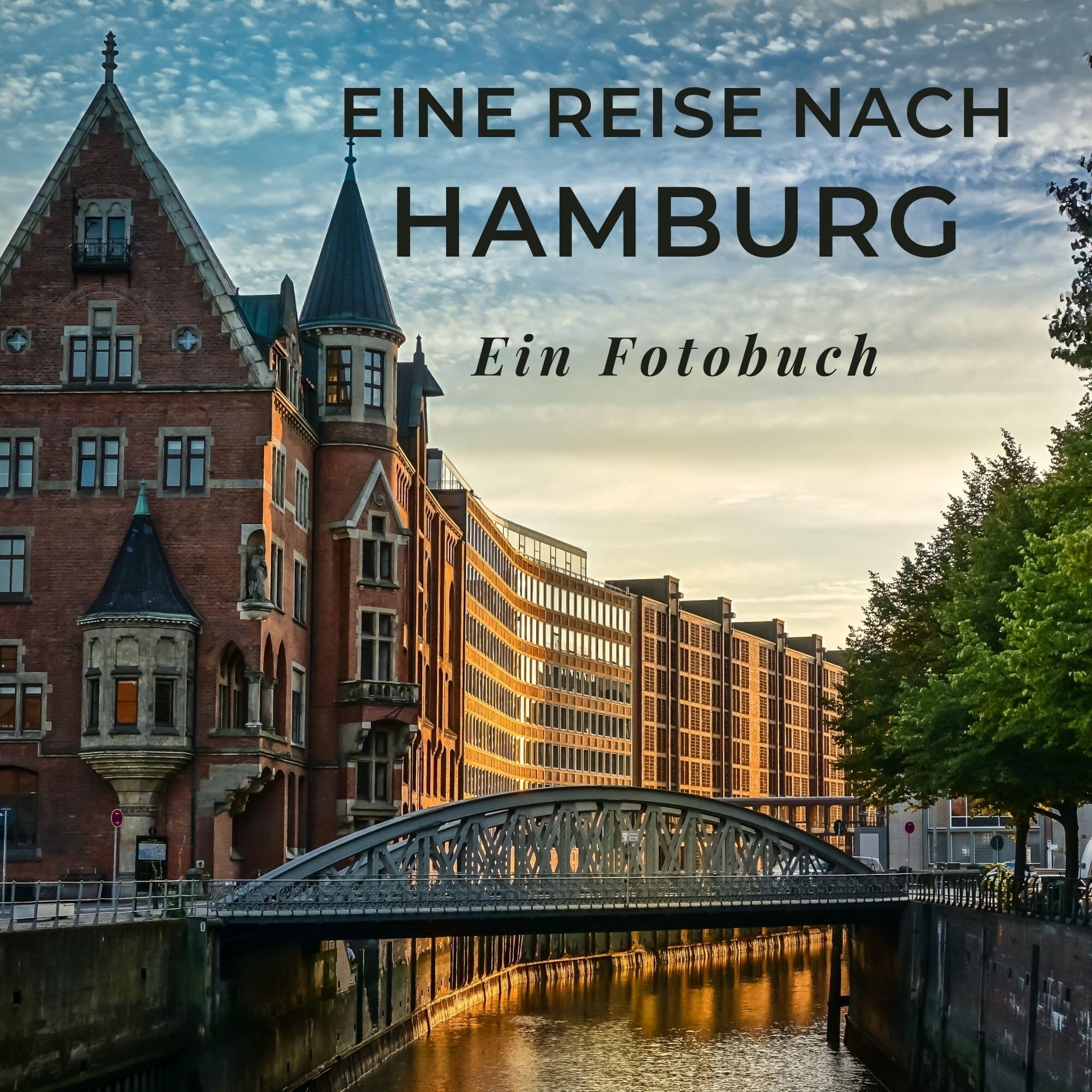 Eine Reise nach Hamburg: Ein Fotobuch Photography
