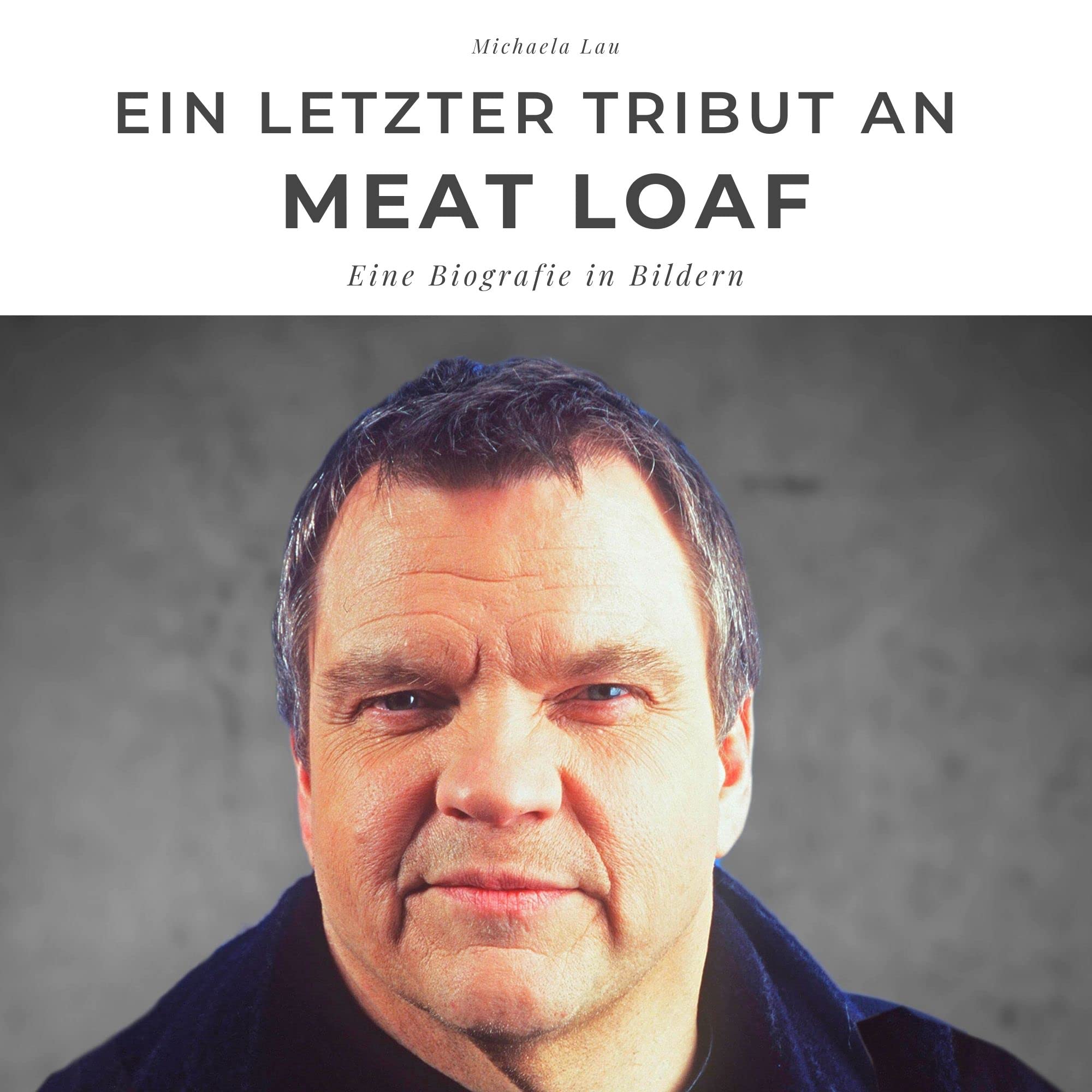 Ein letzter Tribut an Meat Loaf: Eine Biografie in Bildern Art & Literature