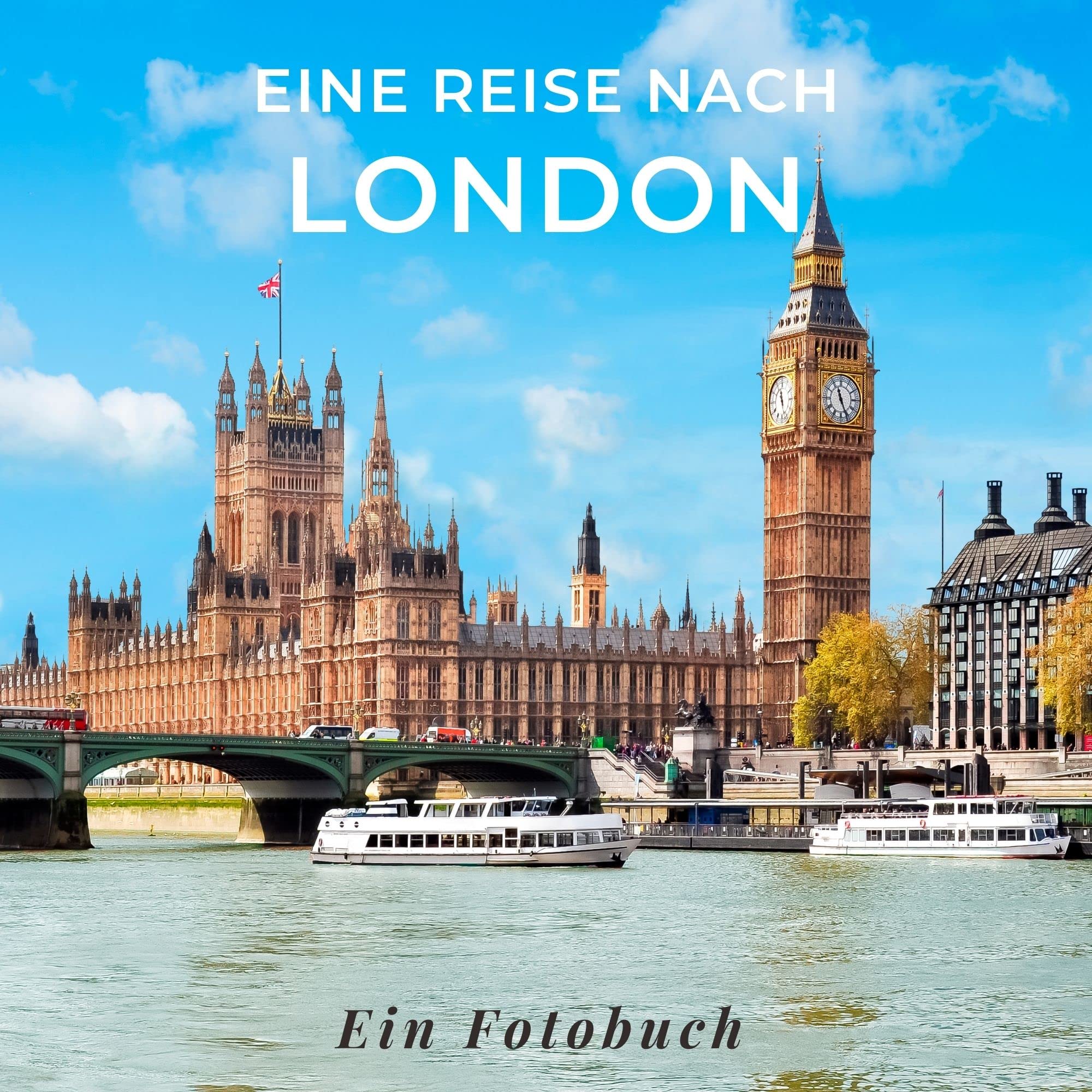Eine Reise nach London: Ein Fotobuch Photography