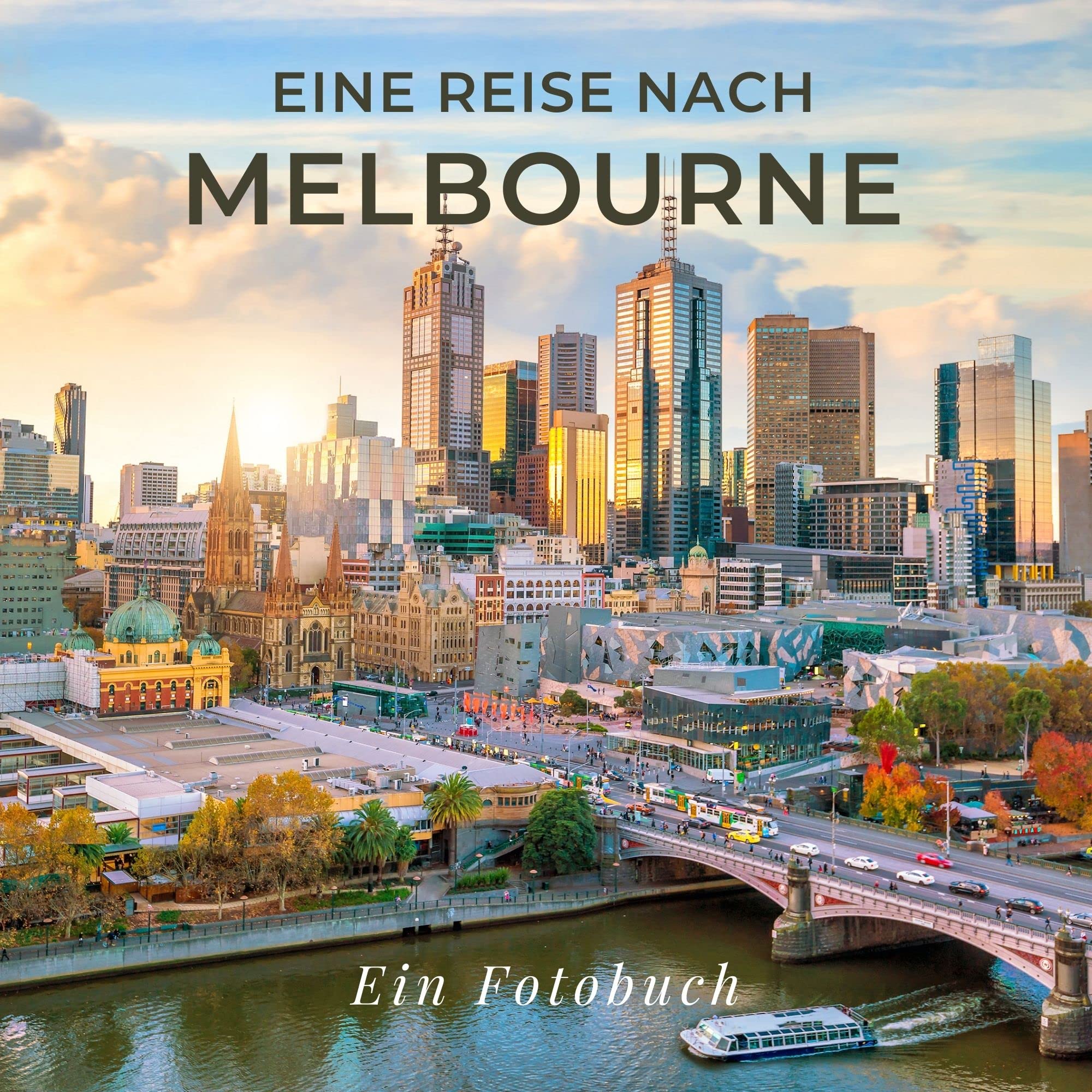 Eine Reise nach Melbourne: Ein Fotobuch Photography
