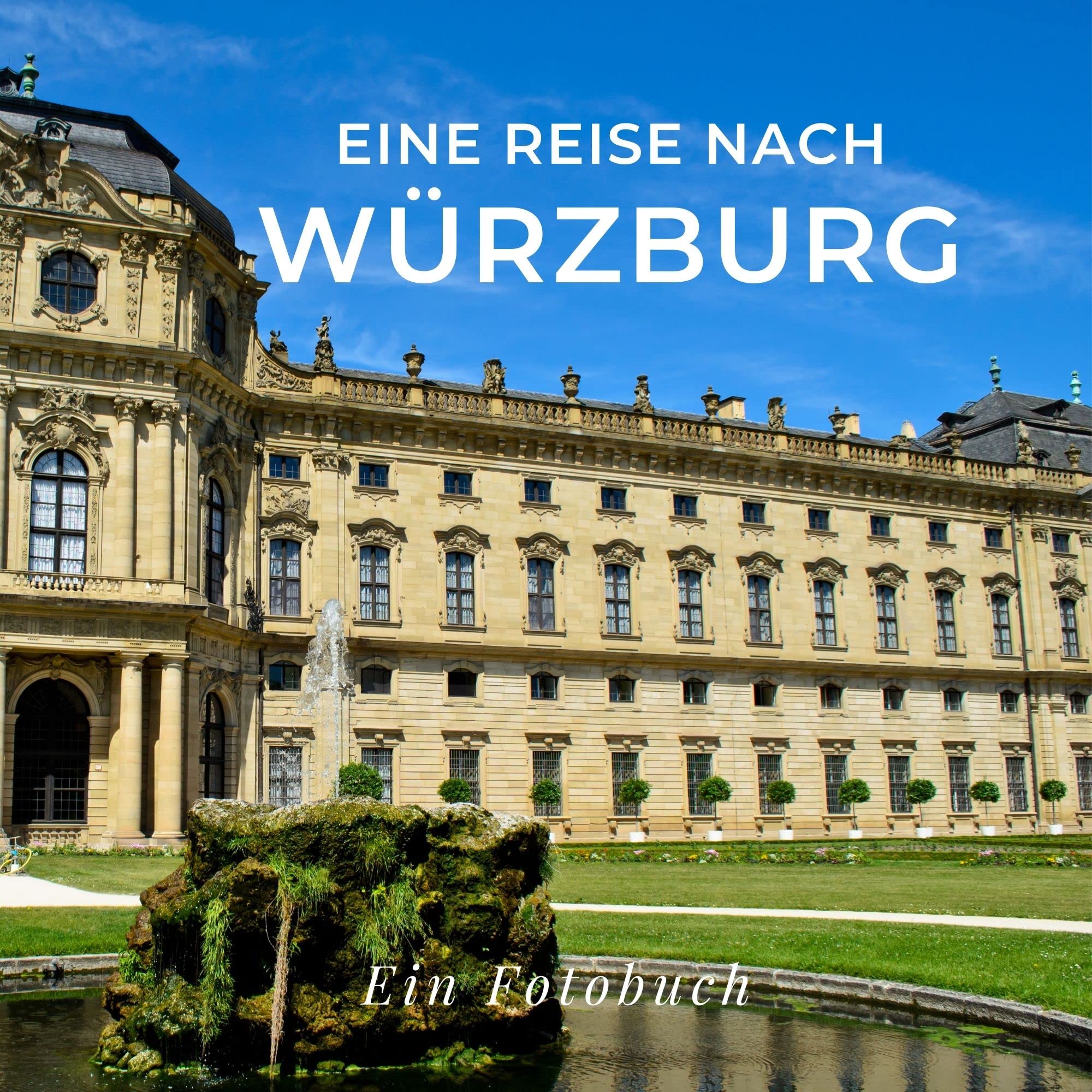 Eine Reise nach Würzburg: Ein Fotobuch Photography