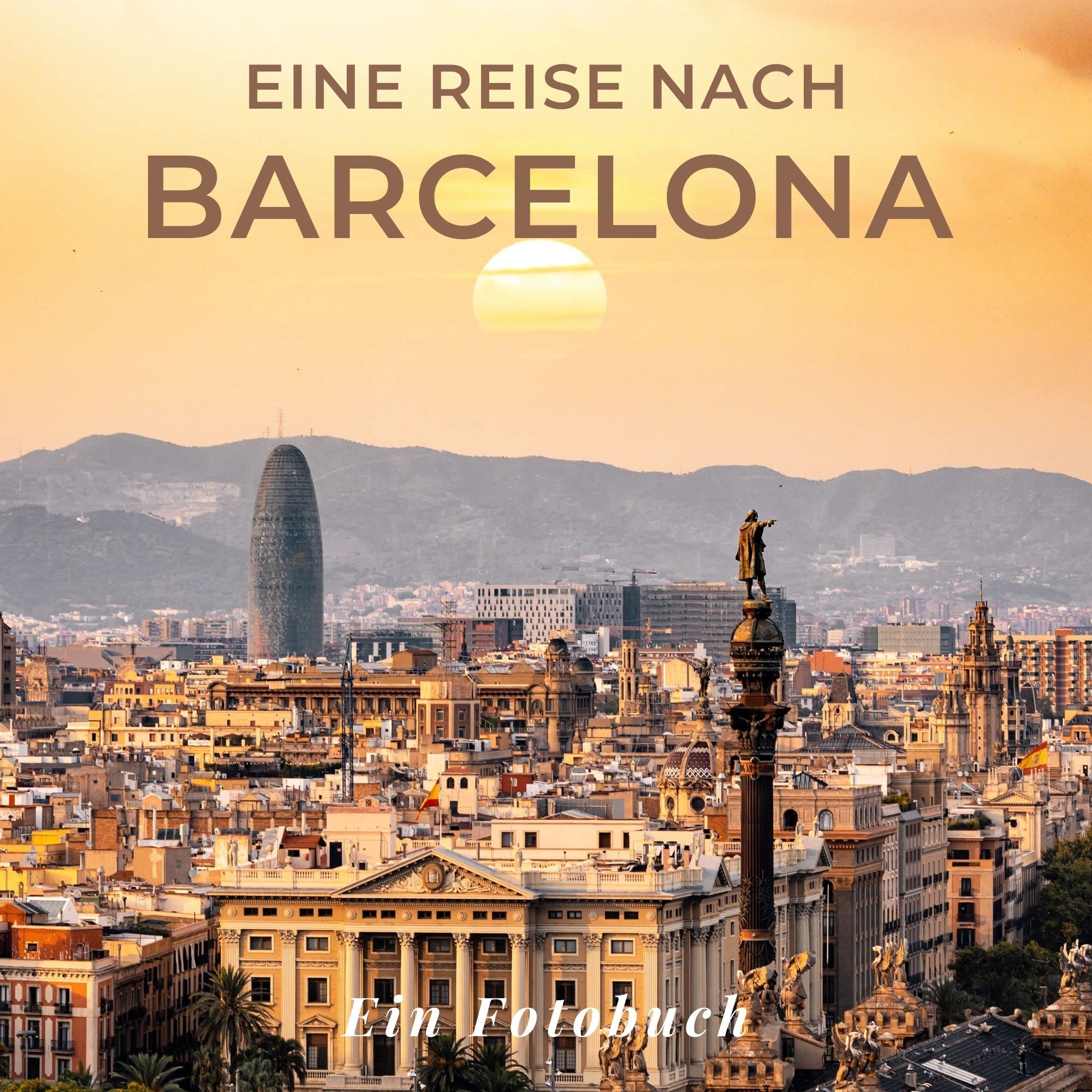 Eine Reise nach Barcelona: Ein Fotobuch Photography