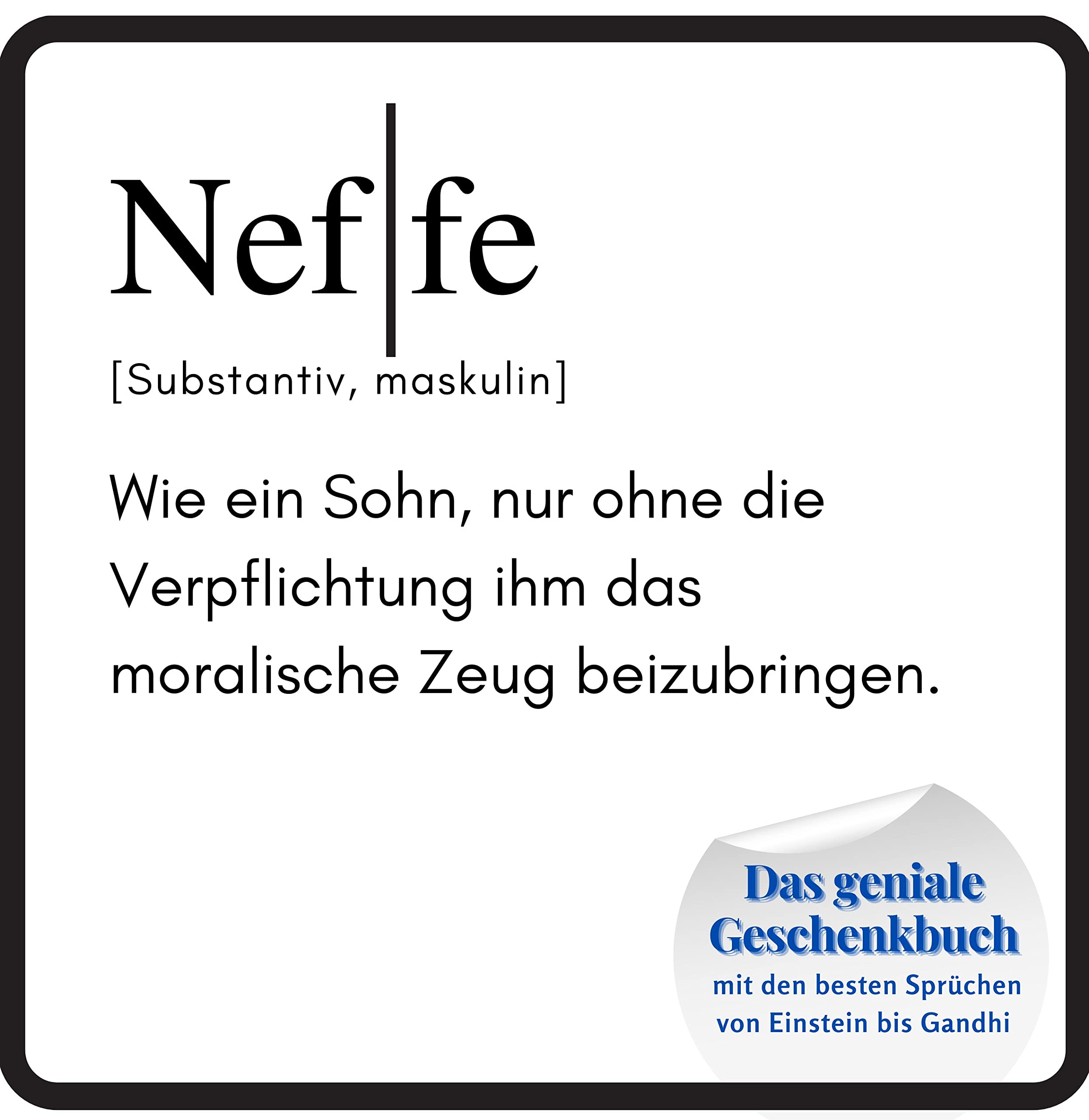 Neffe: Das geniale Geschenkbuch mit den besten Sprüchen von Einstein bis Gandhi. Ein perfektes Geschenk zum Geburtstag Lifestyle