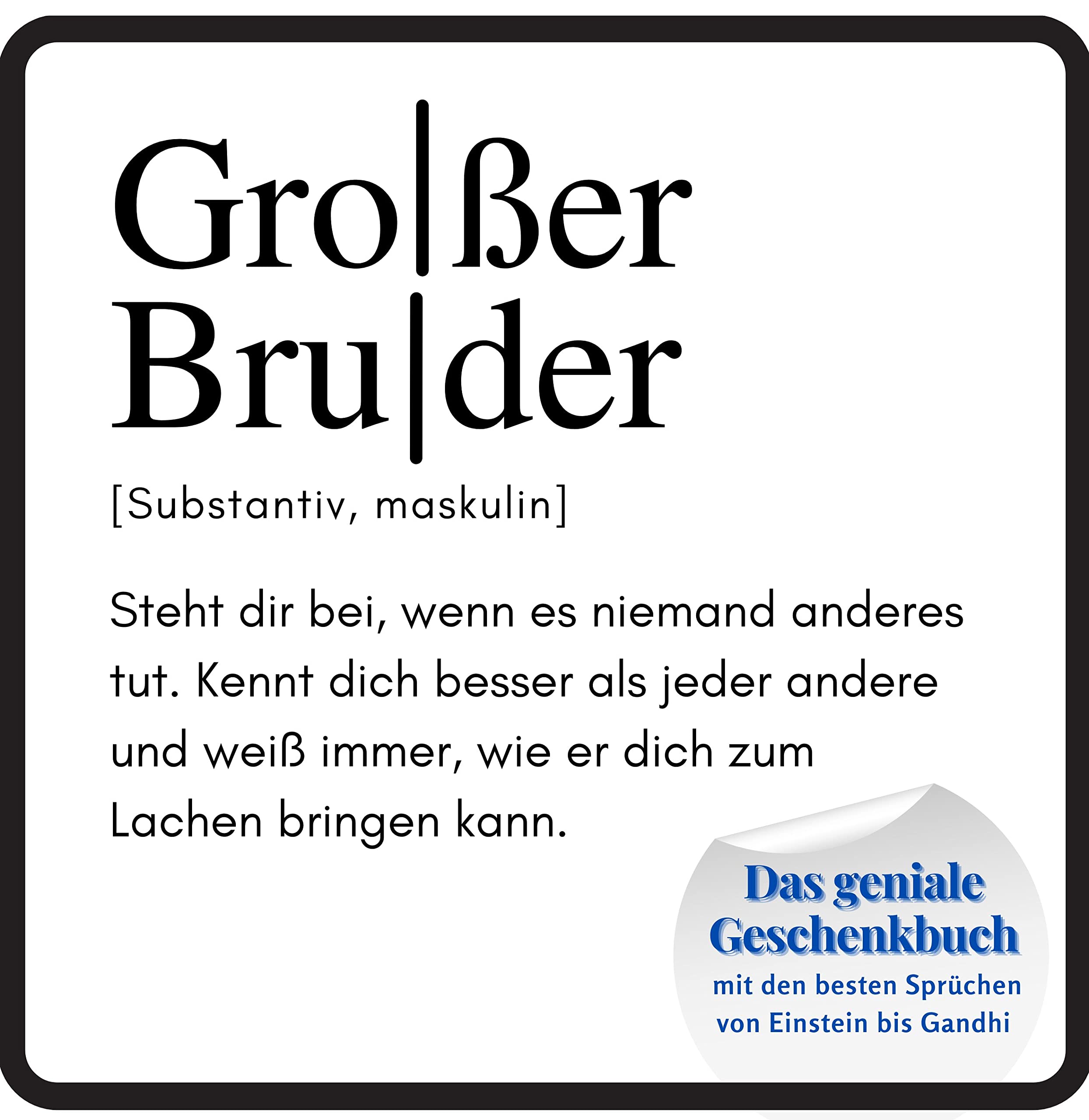 Großer Bruder: Das geniale Geschenkbuch mit den besten Sprüchen von Einstein bis Gandhi. Ein perfektes Geschenk zum Geburtstag Lifestyle