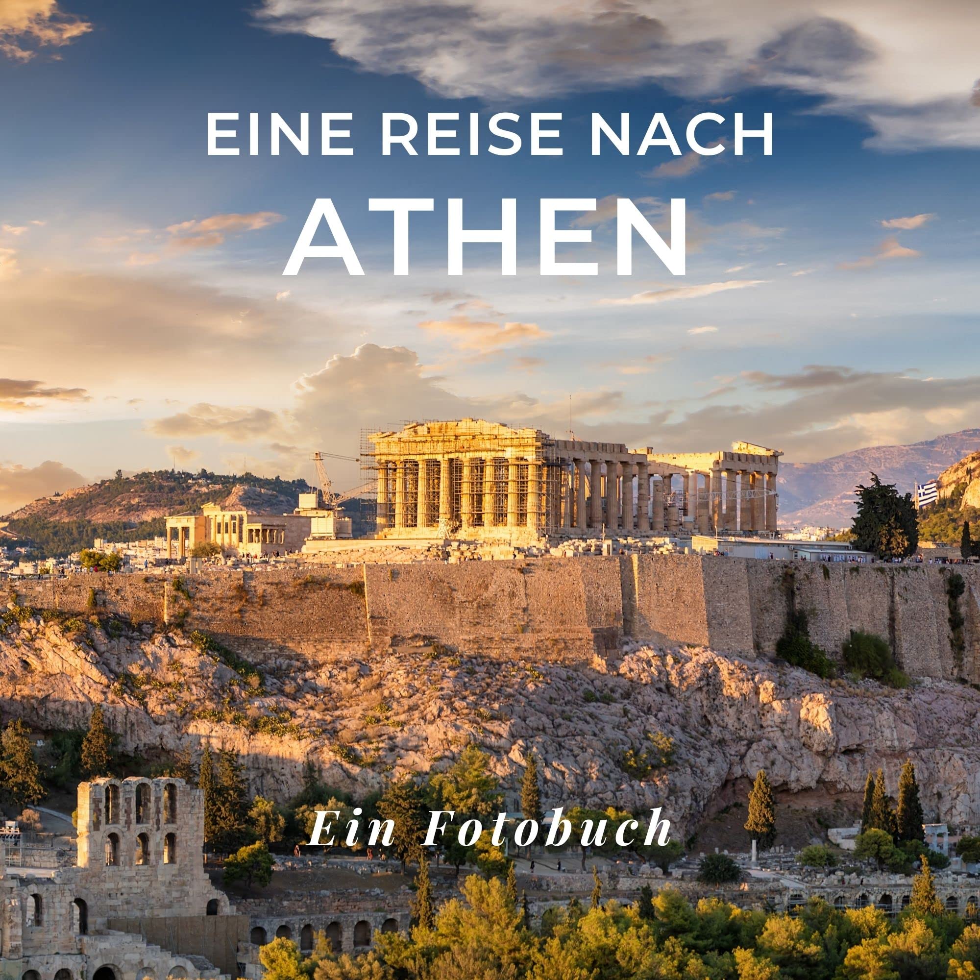 Eine Reise nach Athen: Ein Fotobuch. Das perfekte Souvenir & Mitbringsel nach oder vor dem Urlaub. Statt Reiseführer, lieber diesen einzigartigen Bildband Photography