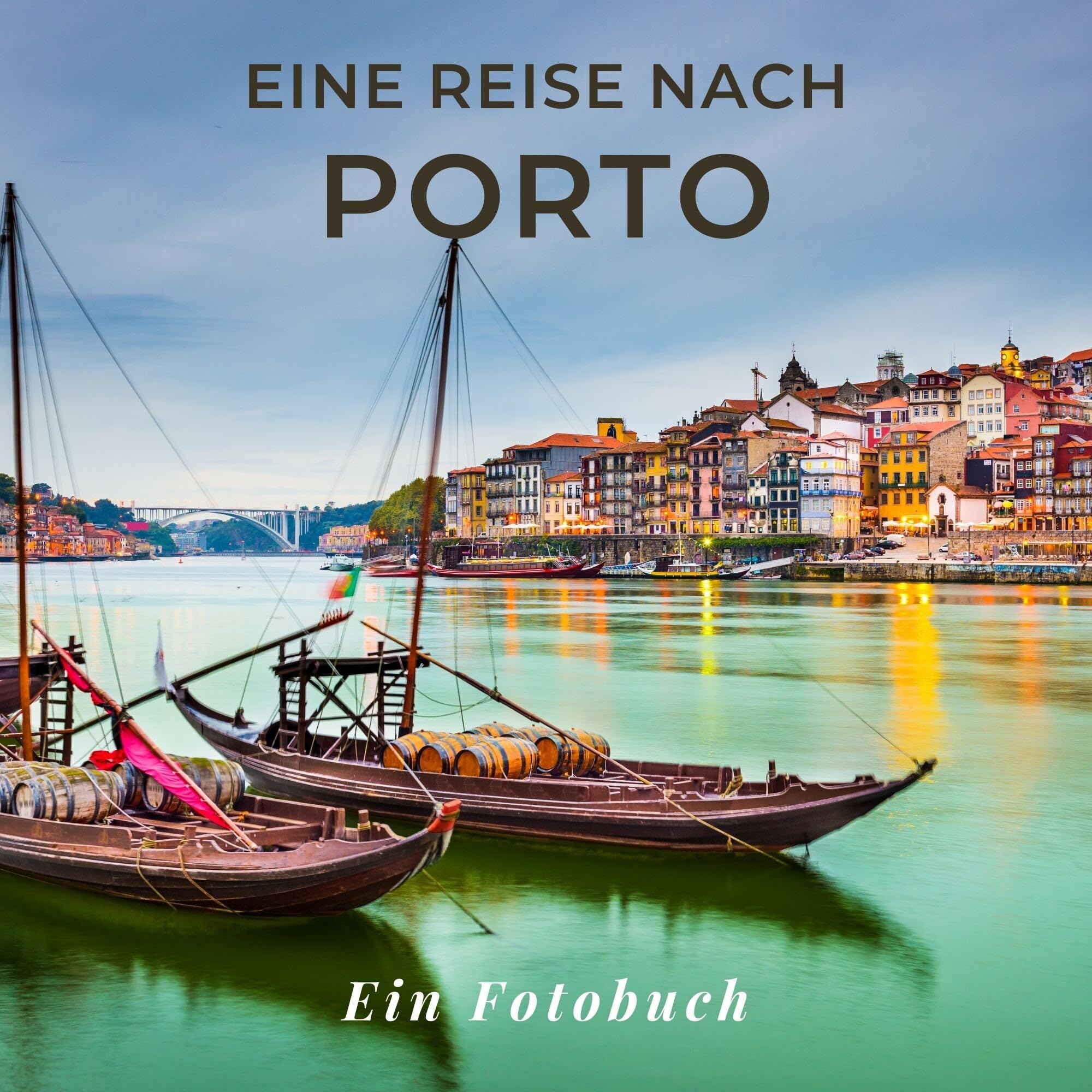 Eine Reise nach Porto: Ein Fotobuch. Das perfekte Souvenir & Mitbringsel nach oder vor dem Urlaub. Statt Reiseführer, lieber diesen einzigartigen Bildband book