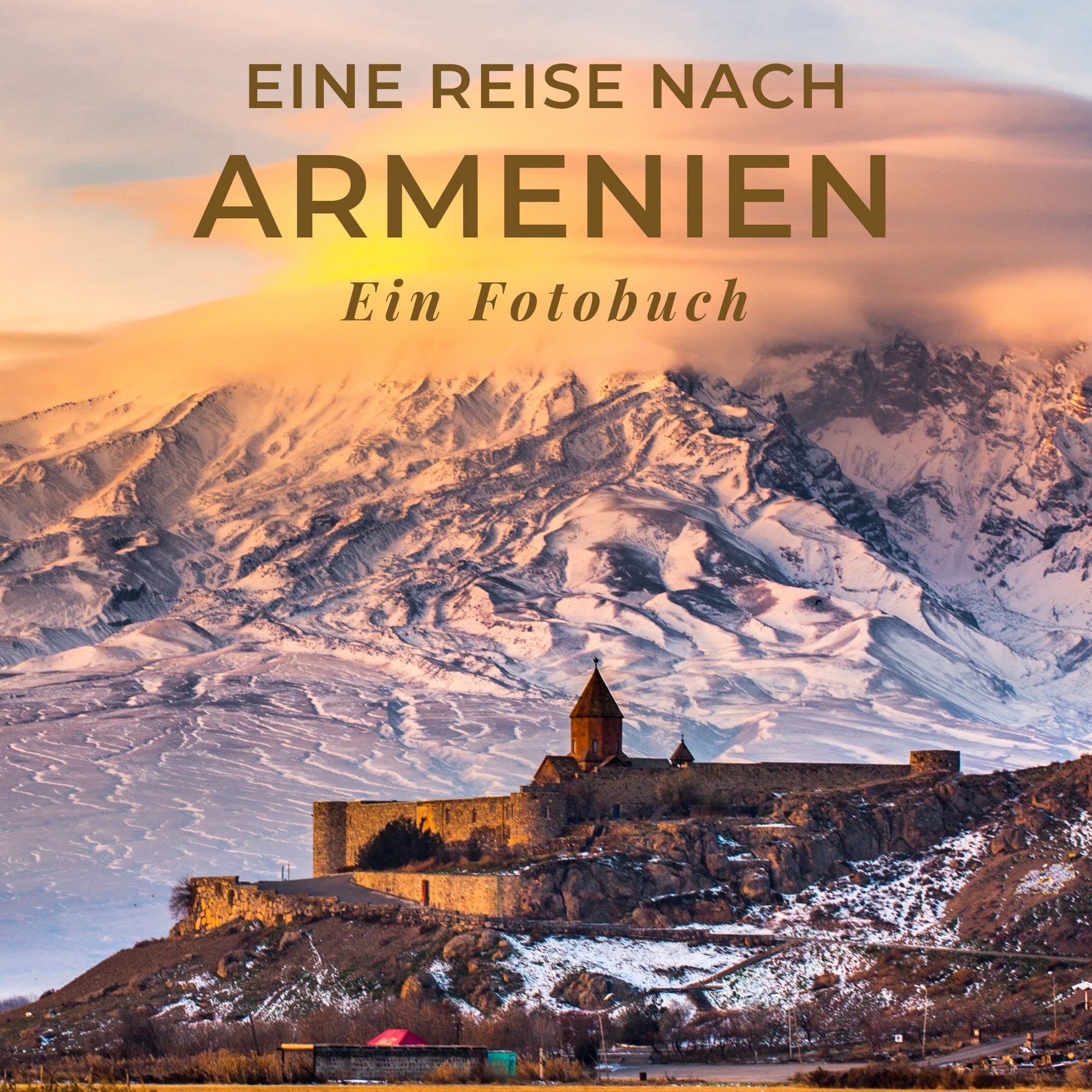 Eine Reise nach Armenien: Ein Fotobuch. Das perfekte Souvenir & Mitbringsel nach oder vor dem Urlaub. Statt Reiseführer, lieber diesen einzigartigen Bildband Photography