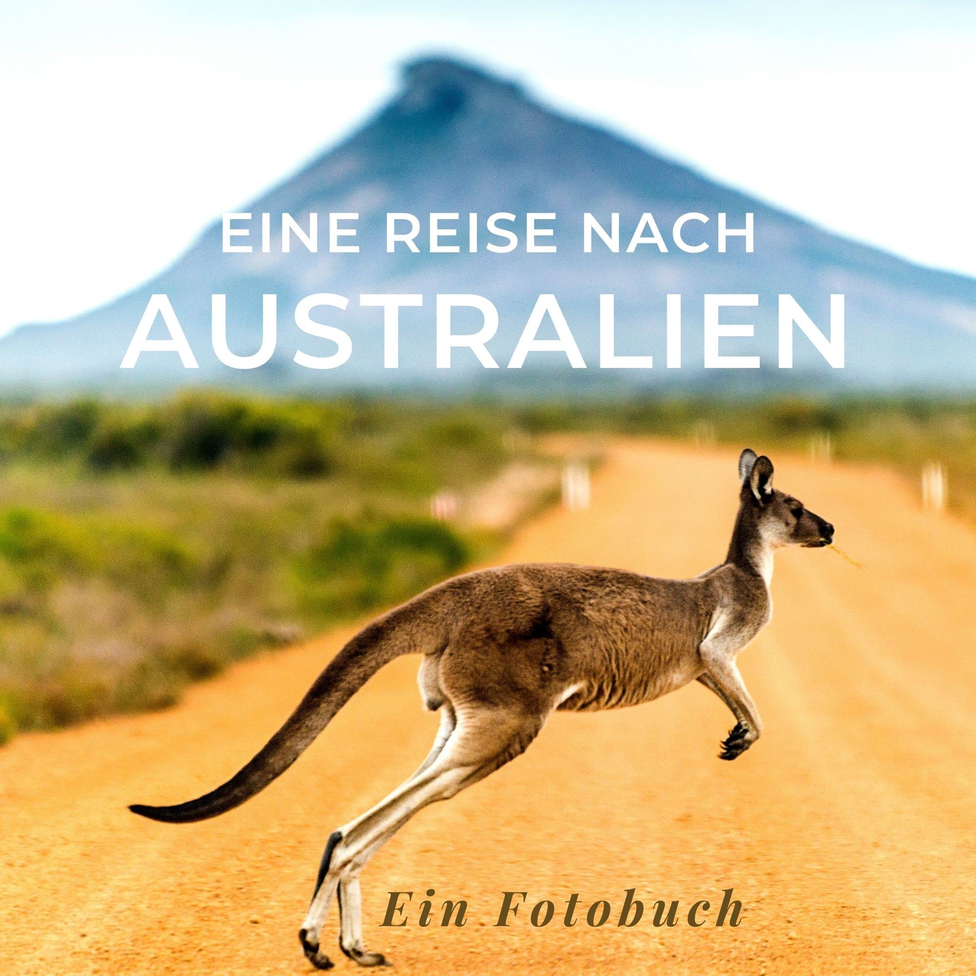 Eine Reise nach Australien: Ein Fotobuch. Das perfekte Souvenir & Mitbringsel nach oder vor dem Urlaub. Statt Reiseführer, lieber diesen einzigartigen Bildband Photography