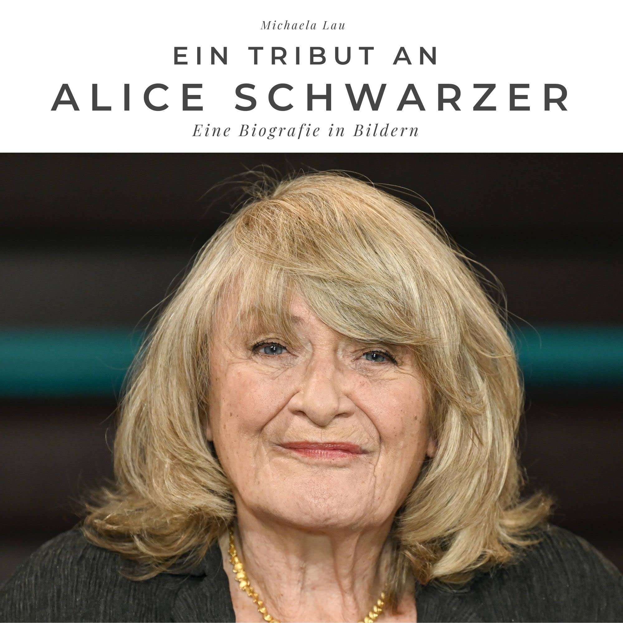 Ein Tribut an Alice Schwarzer: Eine Biografie in Bildern Art & Literature