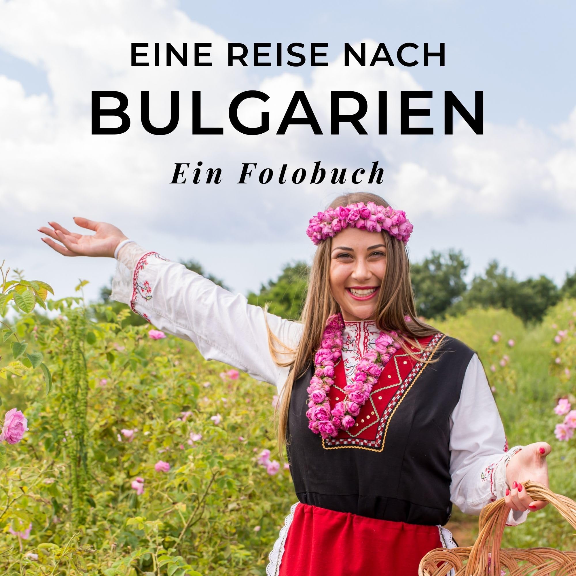 Eine Reise nach Bulgarien: Ein Fotobuch. Das perfekte Souvenir & Mitbringsel nach oder vor dem Urlaub. Statt Reiseführer, lieber diesen einzigartigen Bildband Photography