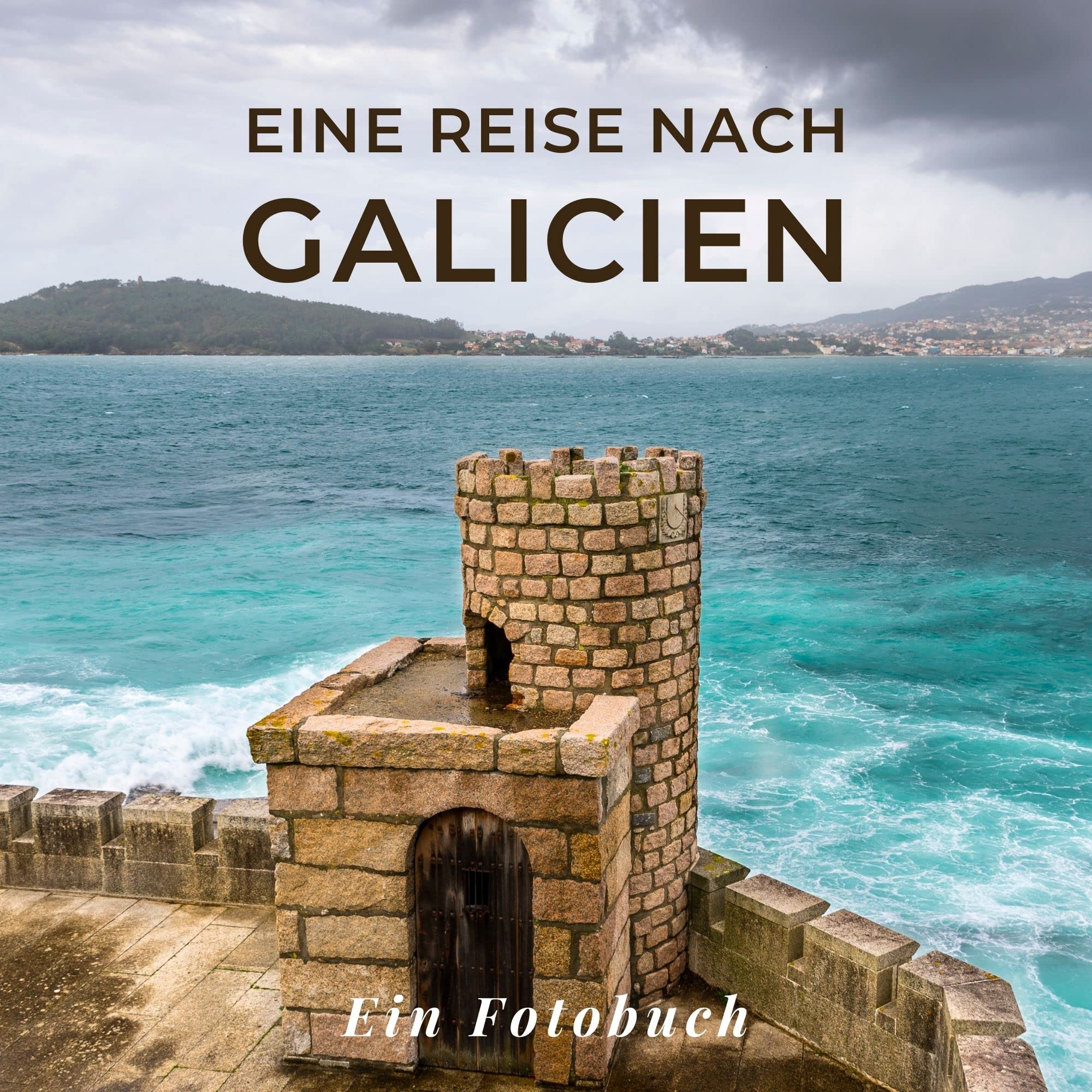 Eine Reise nach Galicien: Ein Fotobuch. Das perfekte Souvenir & Mitbringsel nach oder vor dem Urlaub. Statt Reiseführer, lieber diesen einzigartigen Bildband Photography