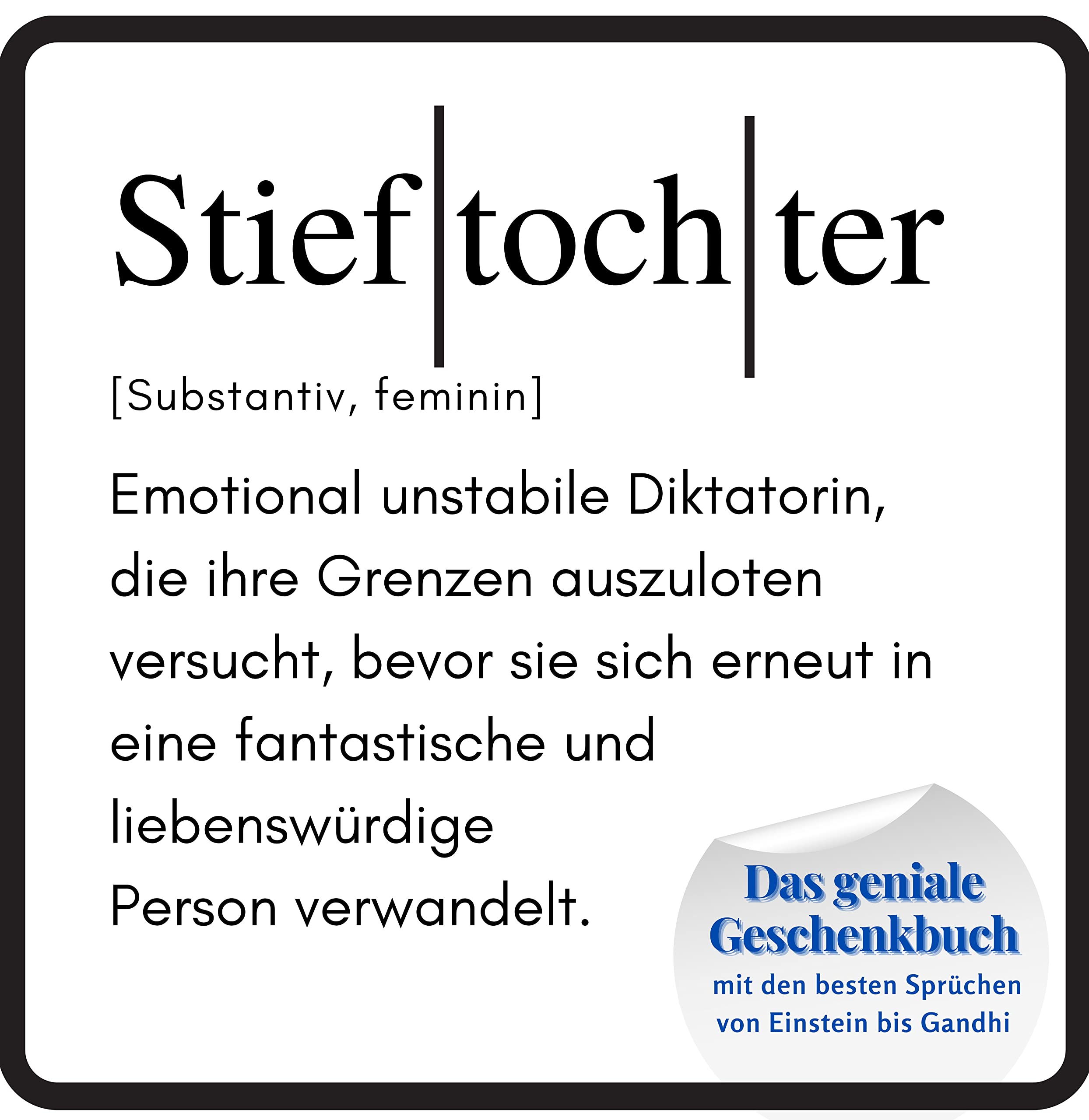 Stieftochter: Das geniale Geschenkbuch mit den besten Sprüchen von Einstein bis Gandhi Lifestyle