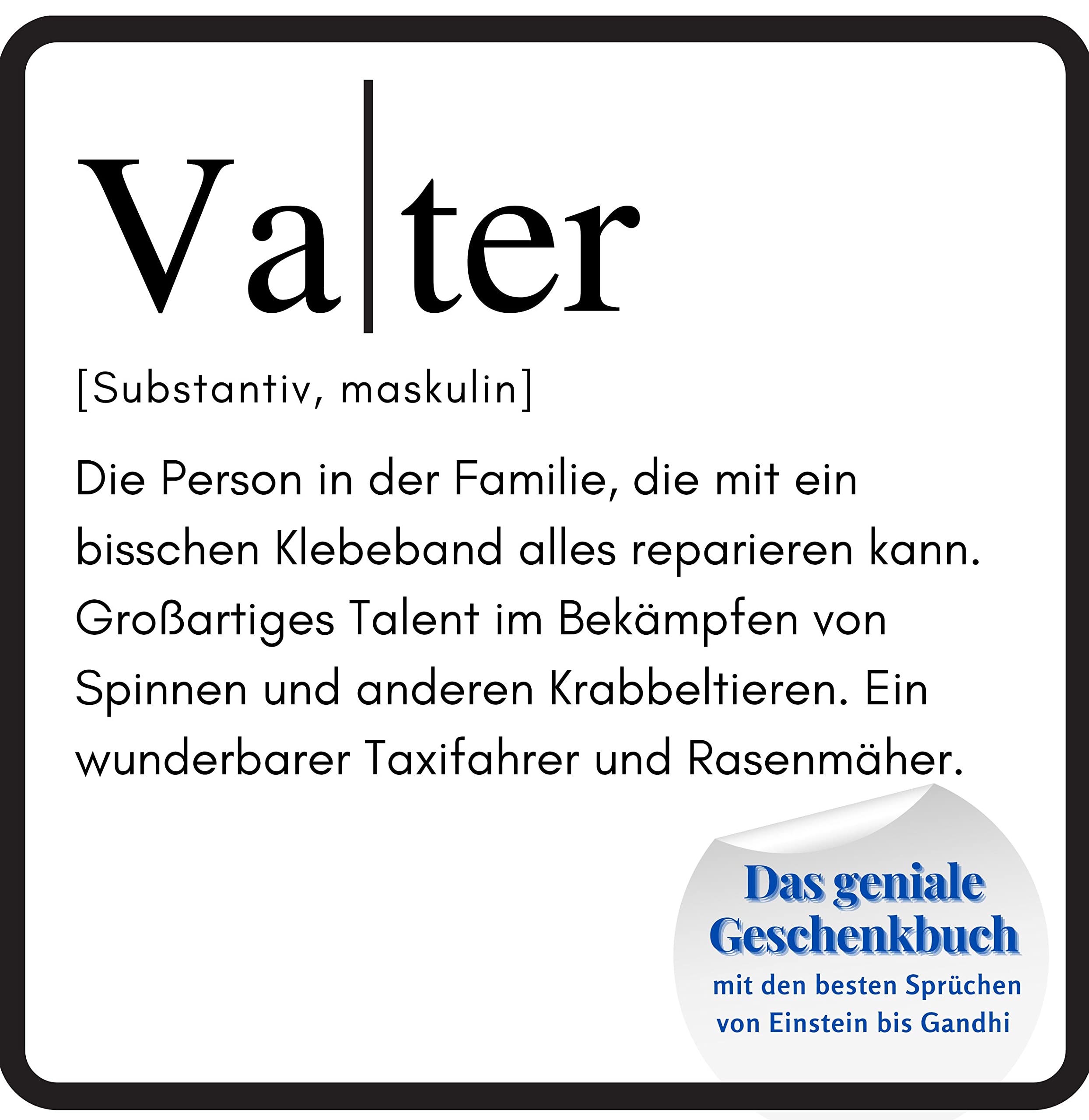 Vater: Das geniale Geschenkbuch mit den besten Sprüchen von Einstein bis Gandhi. Das perfekte Geschenk zum Geburtstag oder zu Weihnachten Lifestyle