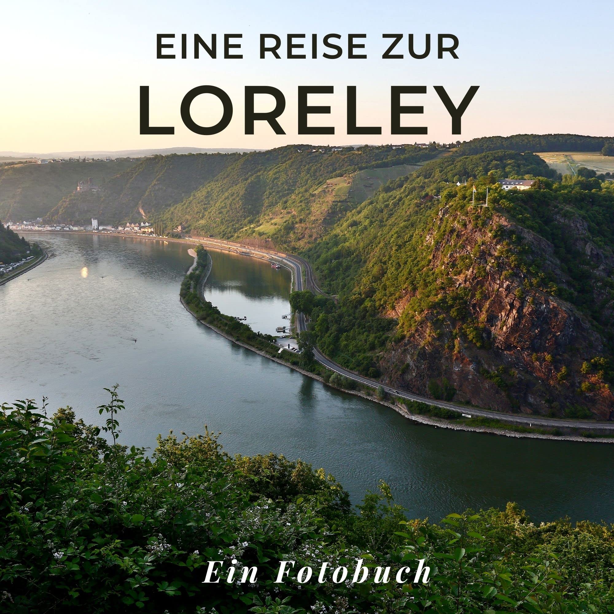 Eine Reise zur Loreley: Ein Fotobuch. Das perfekte Souvenir & Mitbringsel nach oder vor dem Urlaub. Statt Reiseführer, lieber diesen einzigartigen Bildband Photography