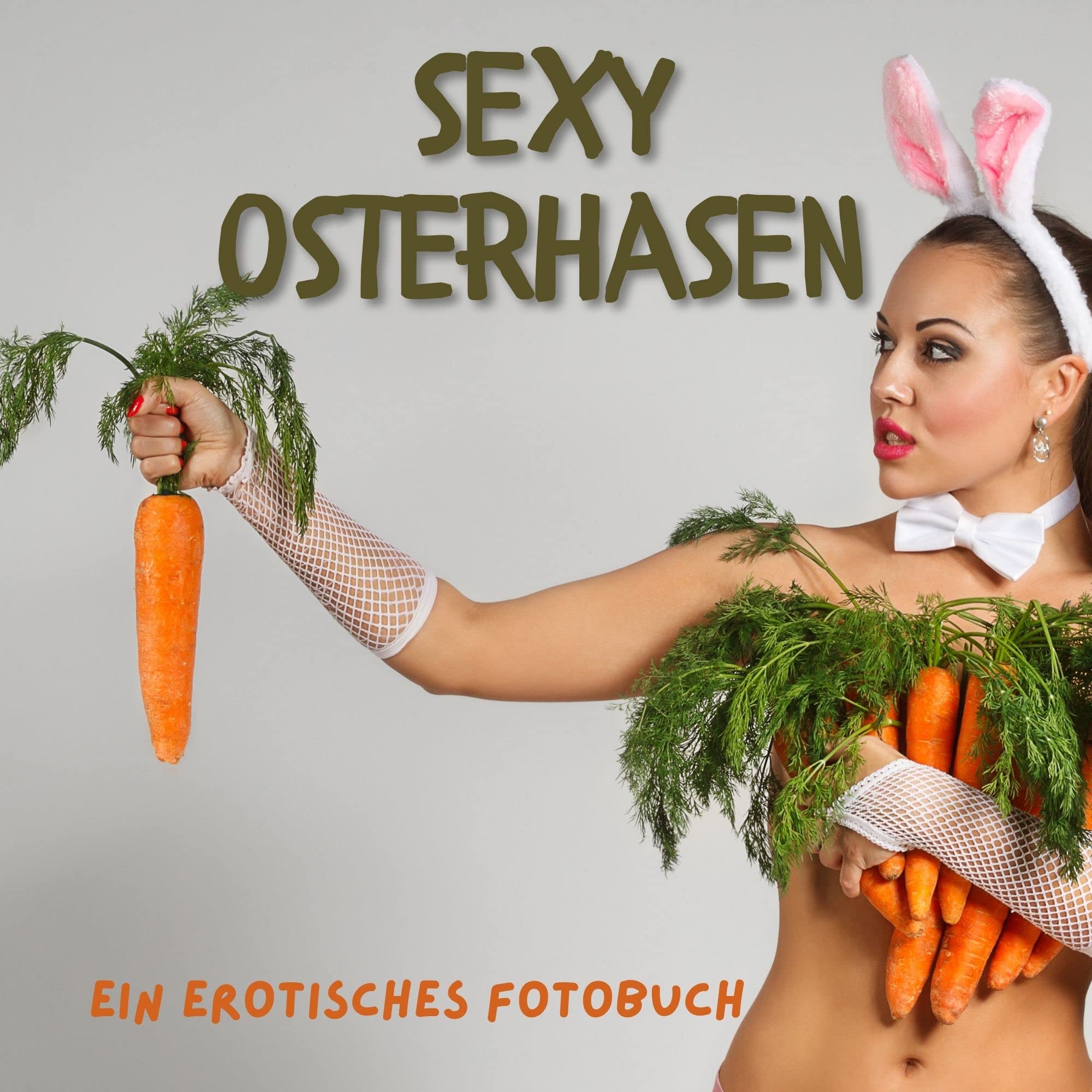 Sexy Osterhasen: Ein erotisches Fotobuch Memories