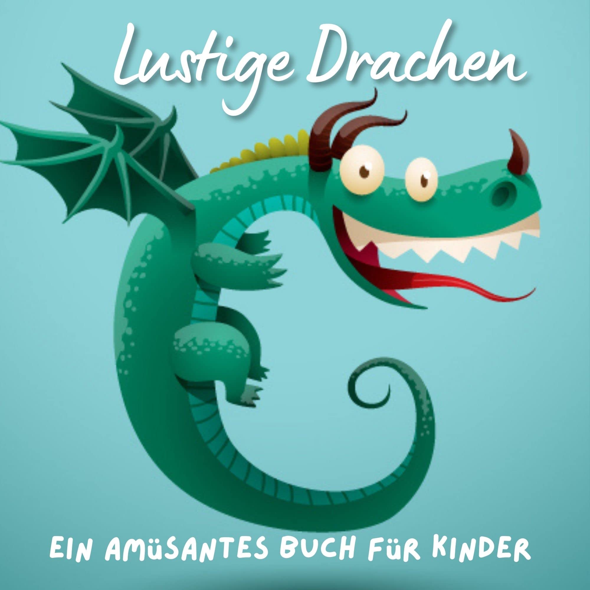 Lustige Drachen: Ein amüsantes Buch für Kinder. Tolles Geschenk zu Weihnachten oder zum Geburtstag book