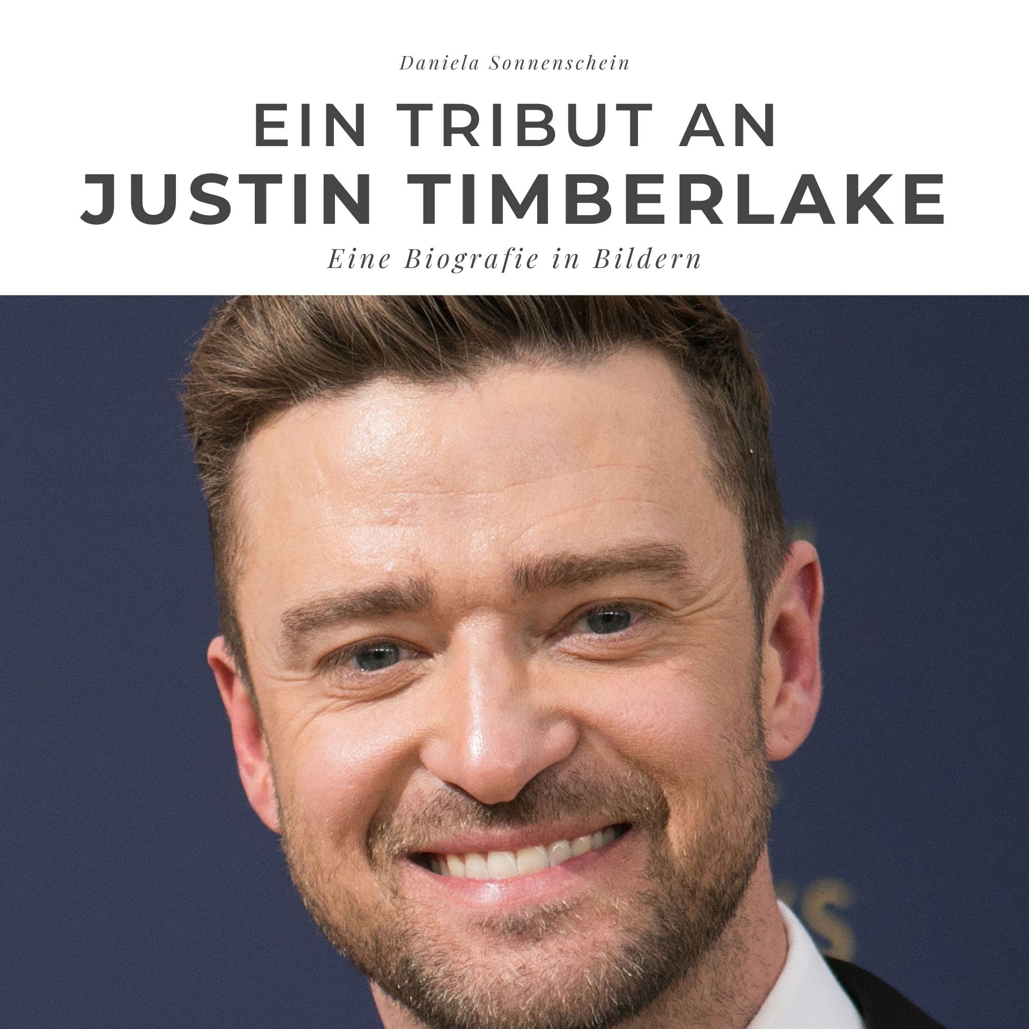 Ein Tribut an Justin Timberlake: Eine Biografie in Bildern Art & Literature