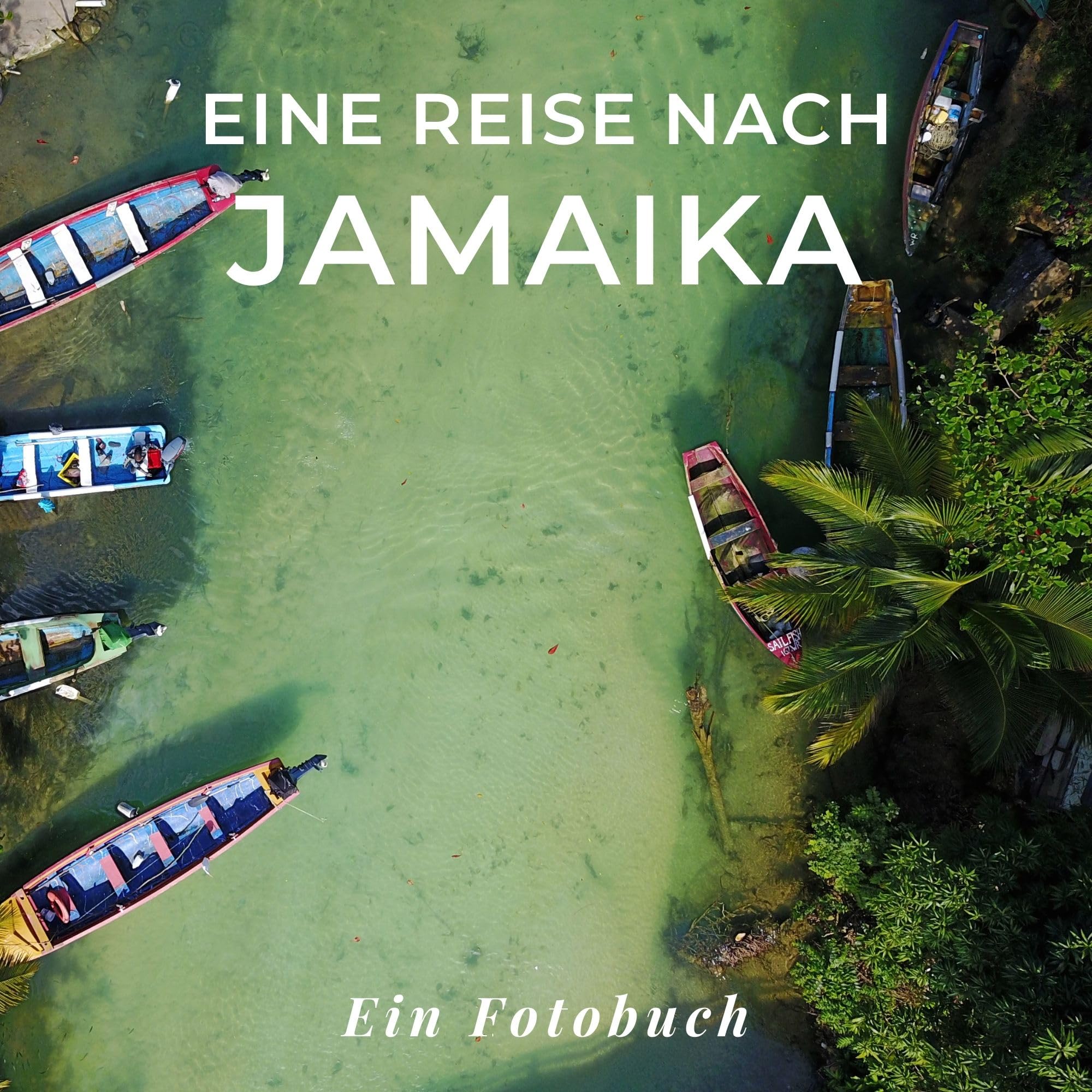 Eine Reise nach Jamaika: Ein Fotobuch. Das perfekte Souvenir & Mitbringsel nach oder vor dem Urlaub. Statt Reiseführer, lieber diesen einzigartigen Bildband Photography