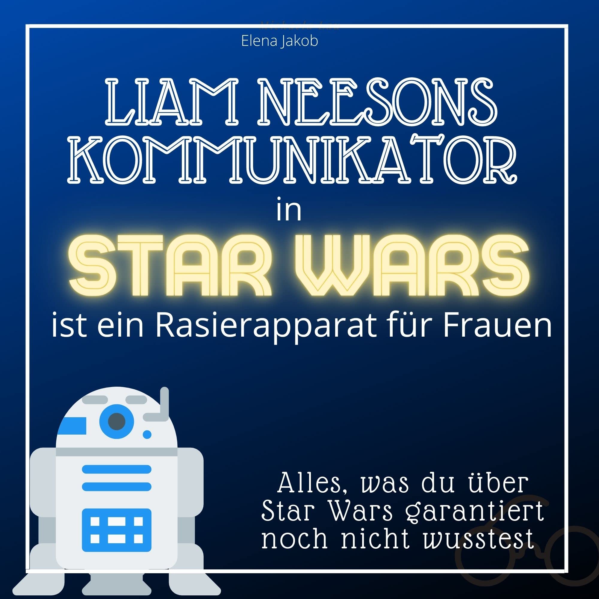 Liam Neesons Kommunikator in Star Wars ist ein Rasierapparat für Frauen: Alles, was du über Star Wars garantiert noch nicht wusstest Memories
