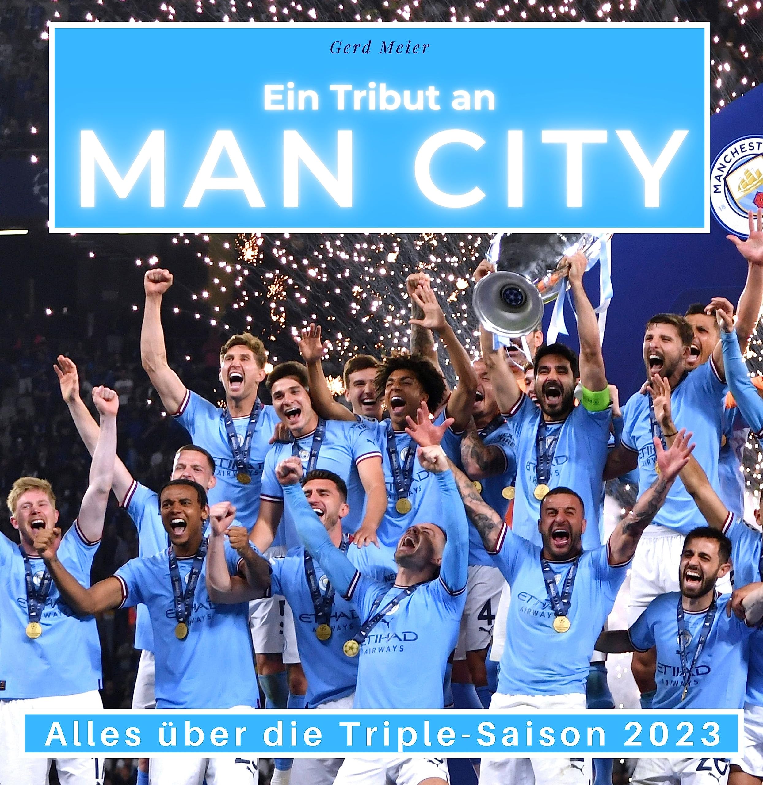 Ein Tribut an Man City - Manchester City: Alles über die Triple-Saison 2023 Sports