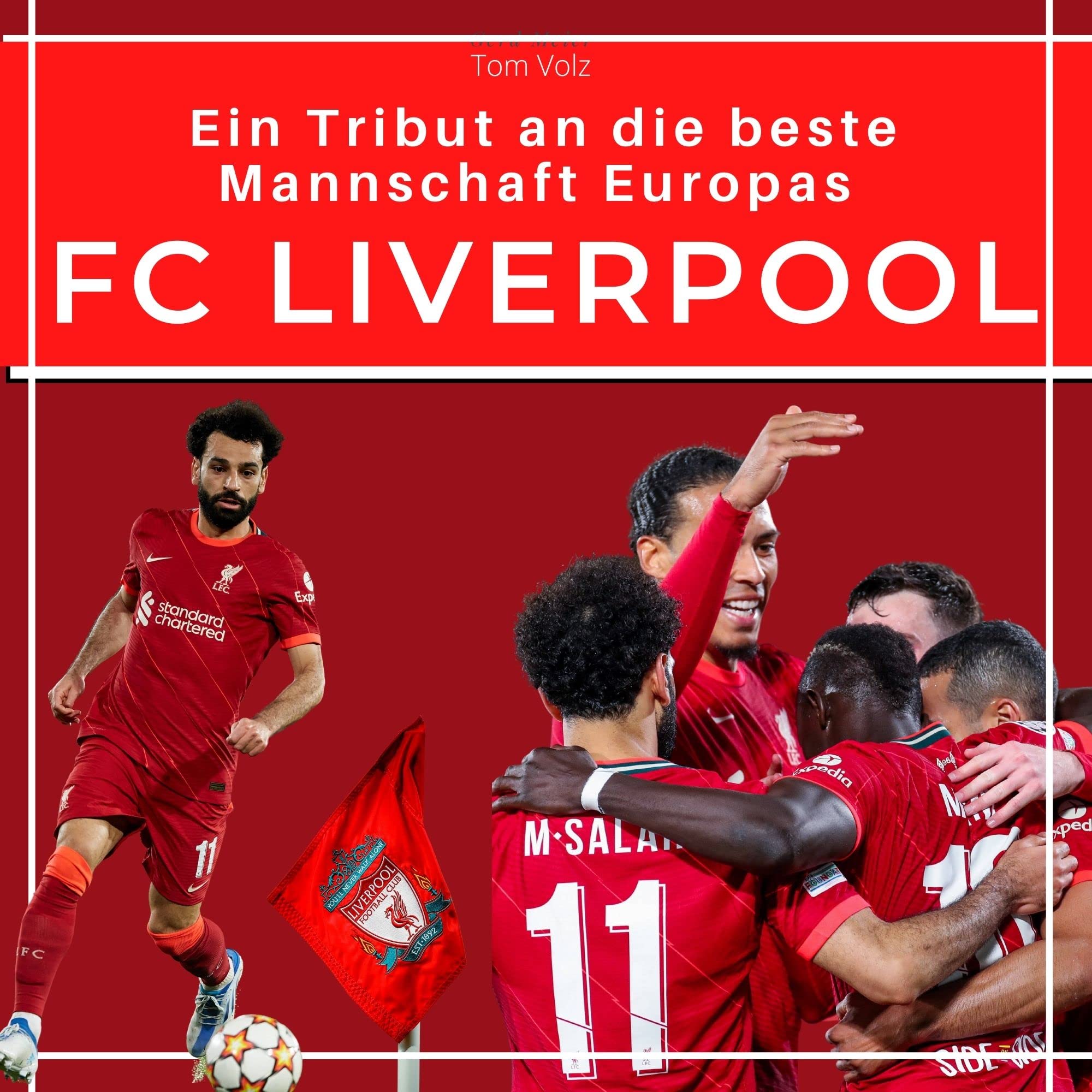 FC Liverpool: Ein Tribut an die beste Mannschaft Europas Art & Literature