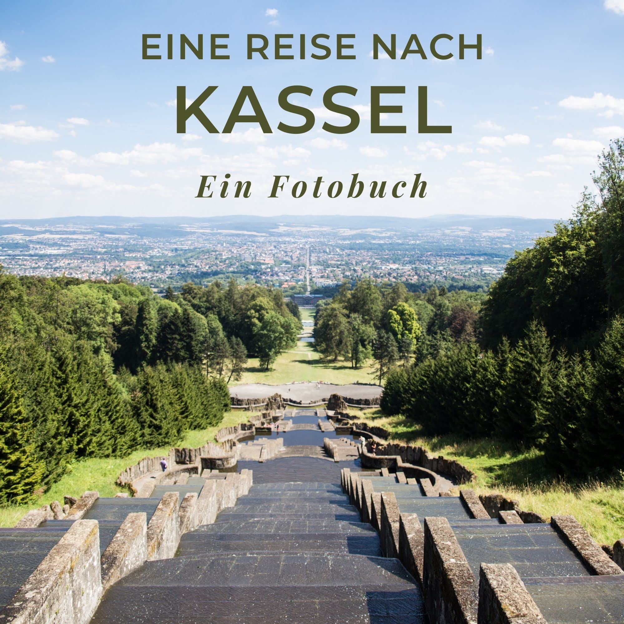 Eine Reise nach Kassel: Ein Fotobuch. Das perfekte Souvenir & Mitbringsel nach oder vor dem Urlaub. Statt Reiseführer, lieber diesen einzigartigen Bildband Photography