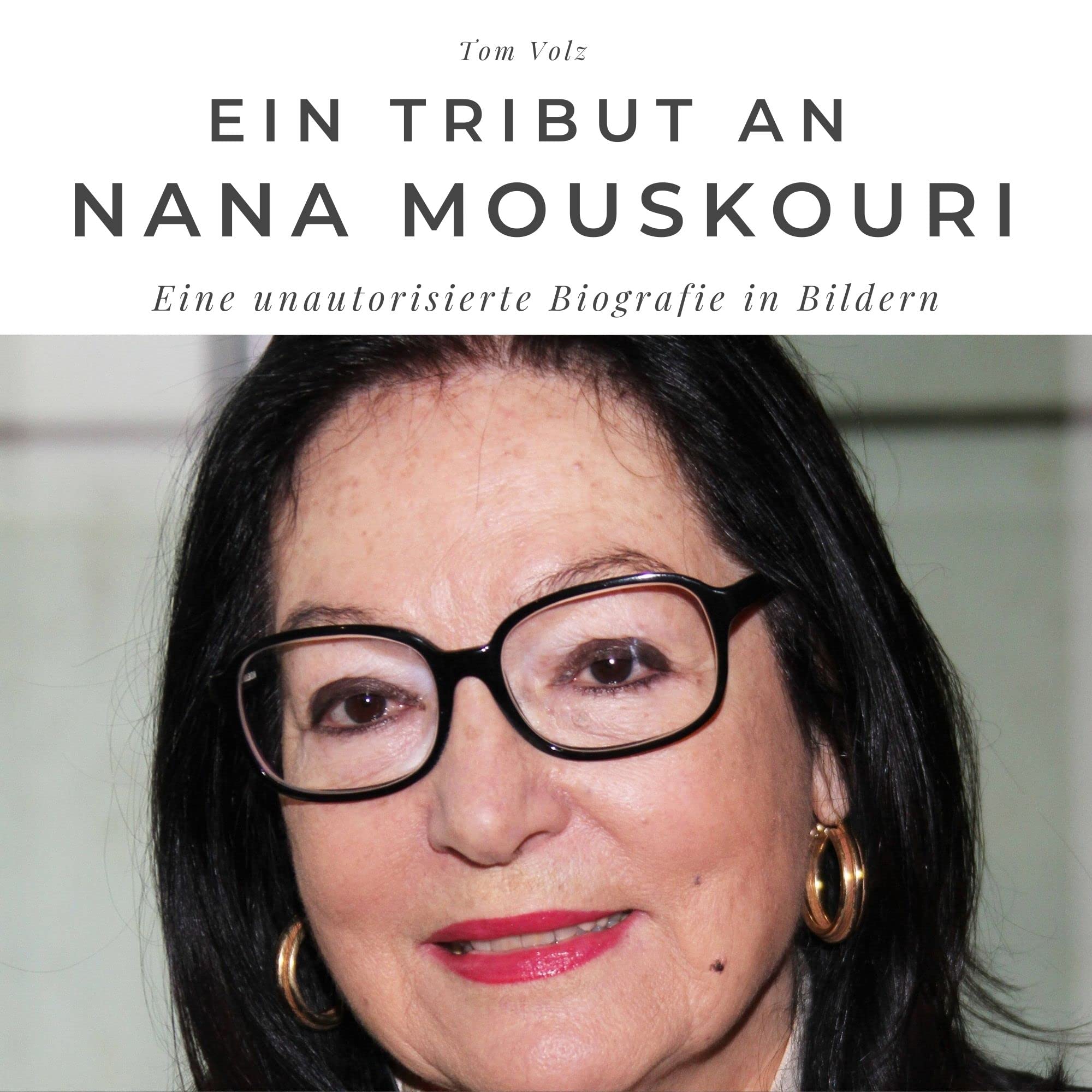 Ein Tribut an Nana Mouskouri: Eine unautorisierte Biografie in Bildern book