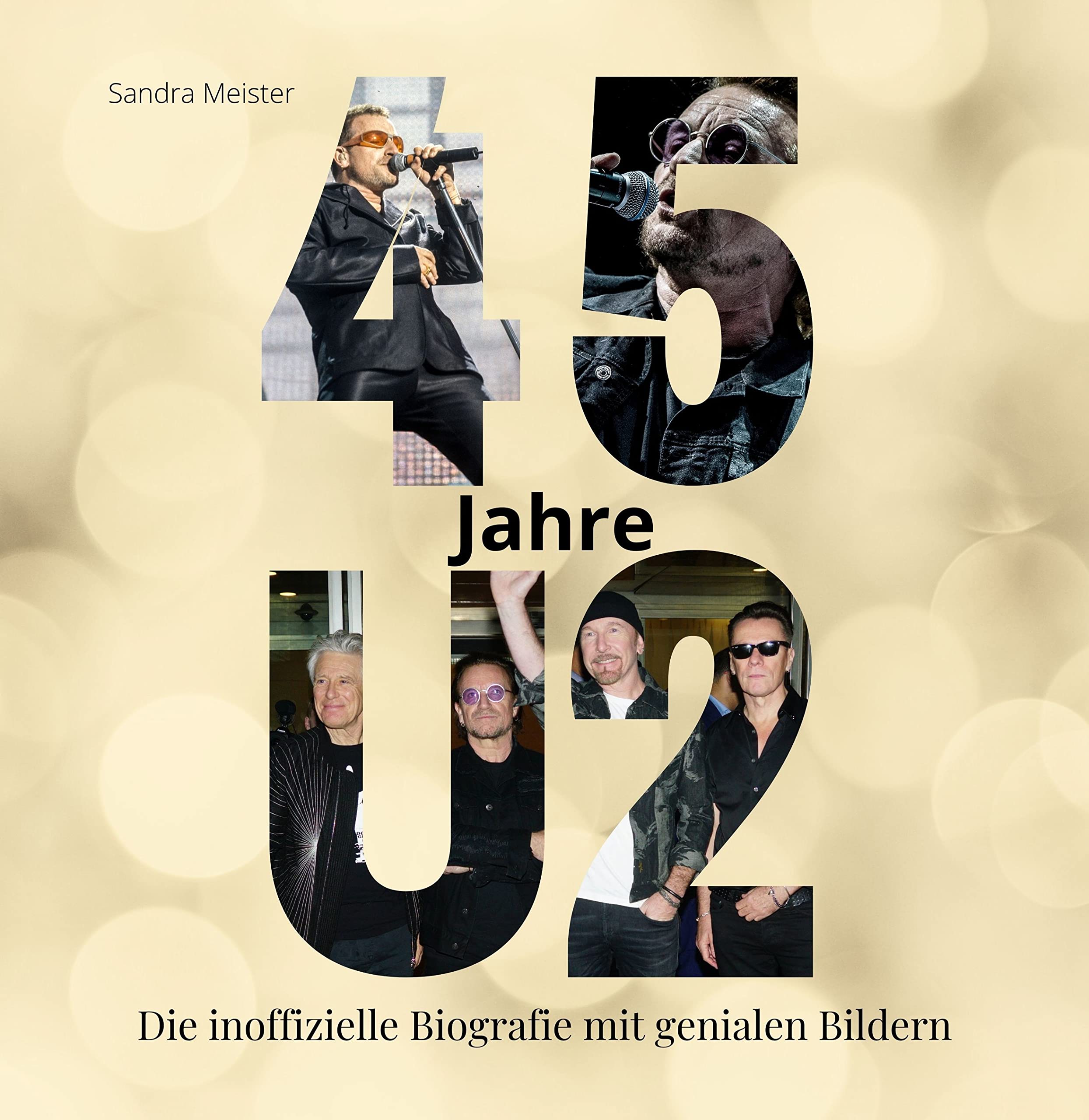 45 Jahre U2: Die inoffizielle Biografie mit genialen Bildern Art & Literature