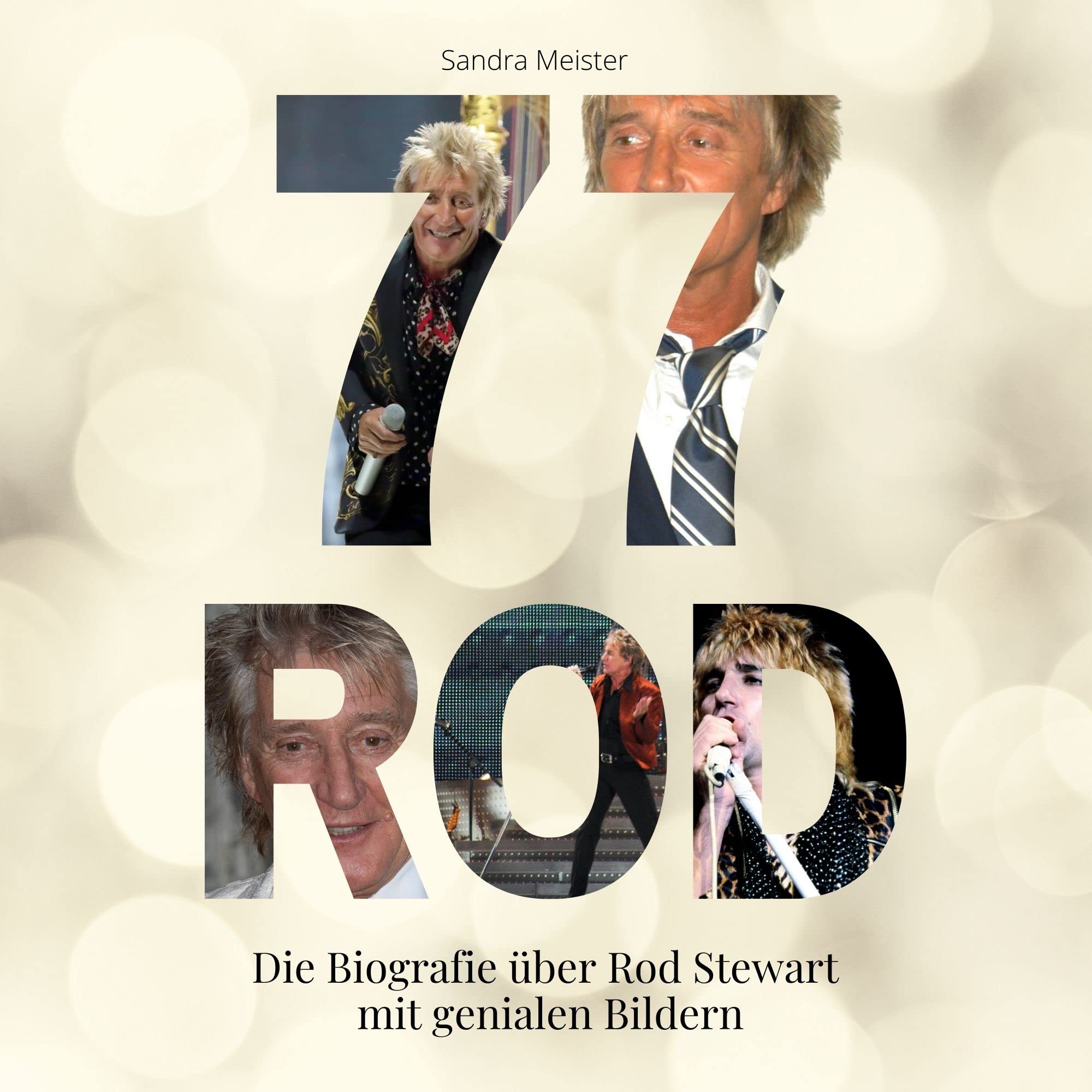 77 Jahre Rod: Die Biografie über Rod Stewart mit genialen Bildern Art & Literature