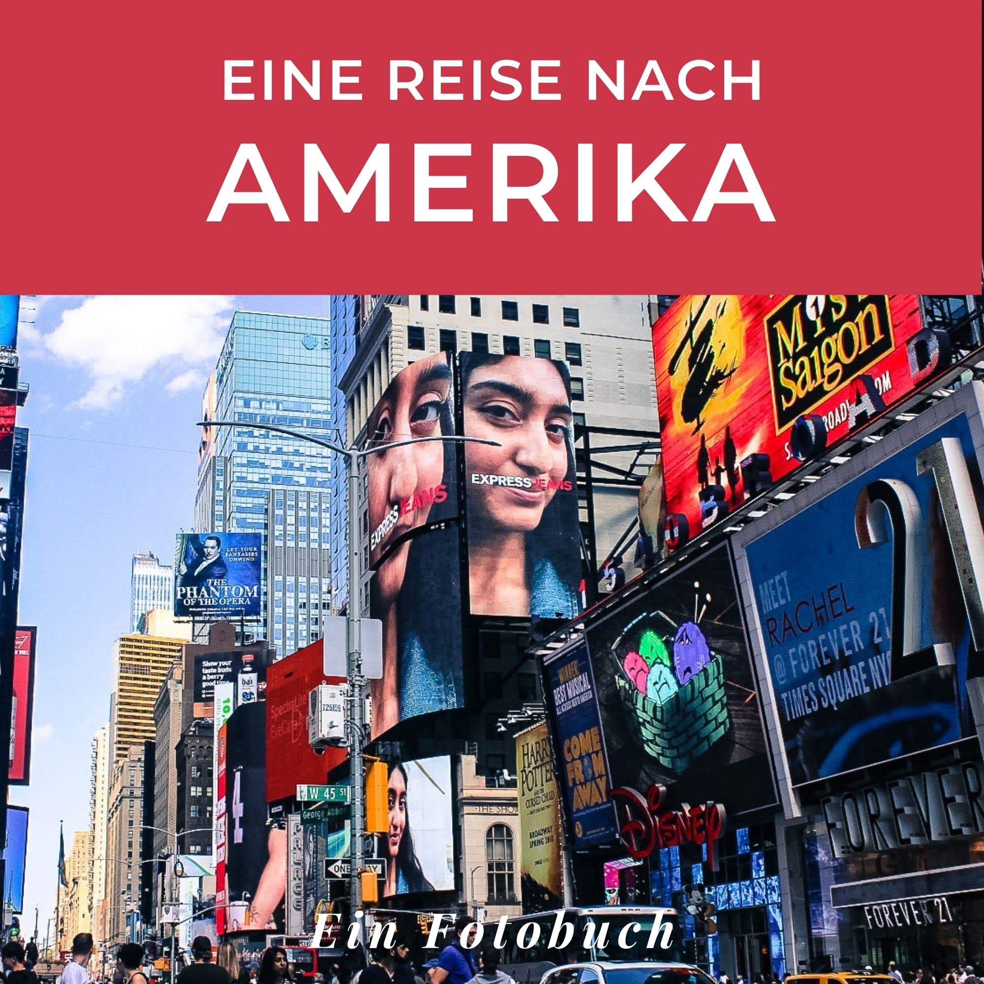Eine Reise nach Amerika: Ein Fotobuch. Das perfekte Souvenir & Mitbringsel nach oder vor dem Urlaub. Statt Reiseführer, lieber diesen einzigartigen Bildband Photography