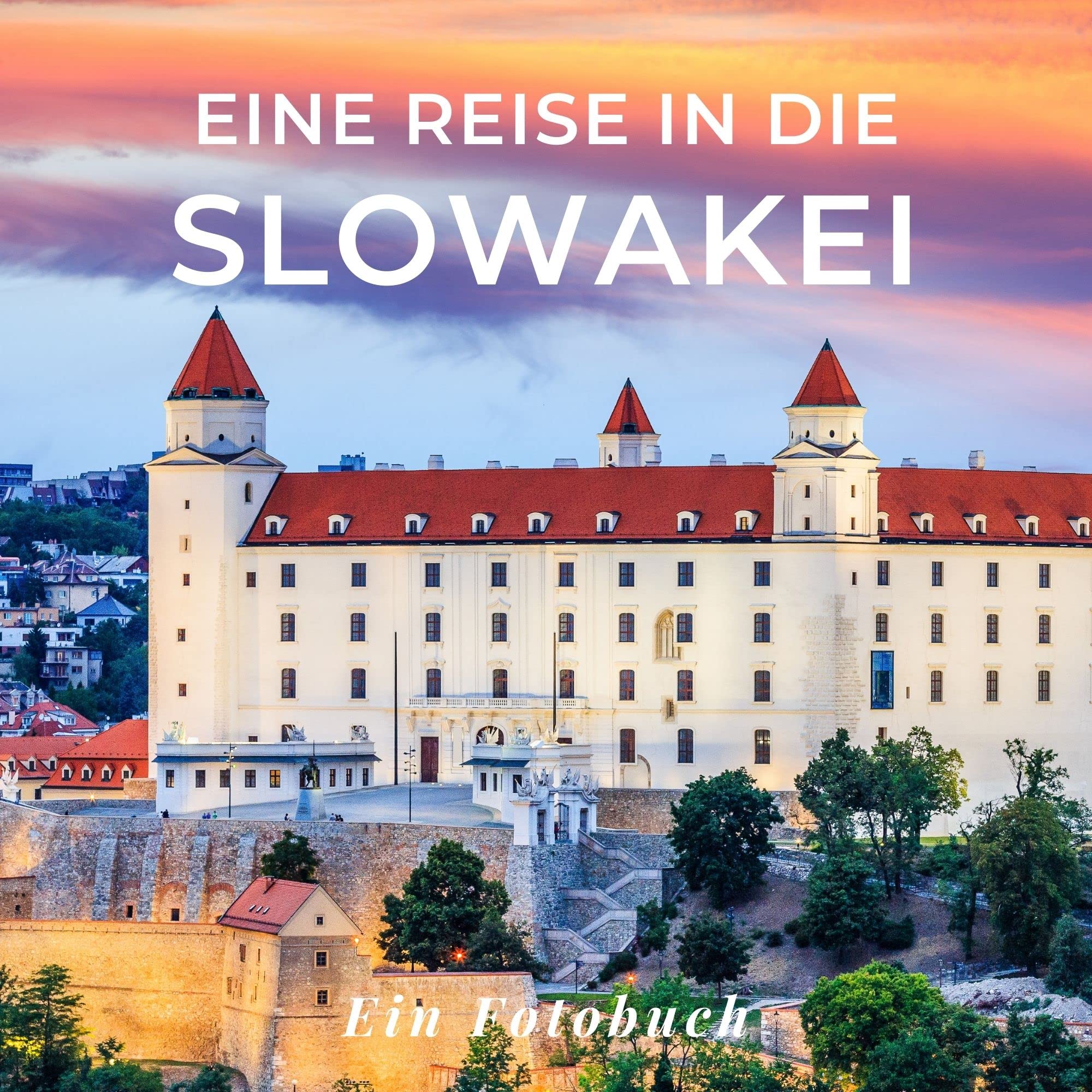Eine Reise in die Slowakei: Ein Fotobuch. Das perfekte Souvenir & Mitbringsel nach oder vor dem Urlaub. Statt Reiseführer, lieber diesen einzigartigen Bildband Photography