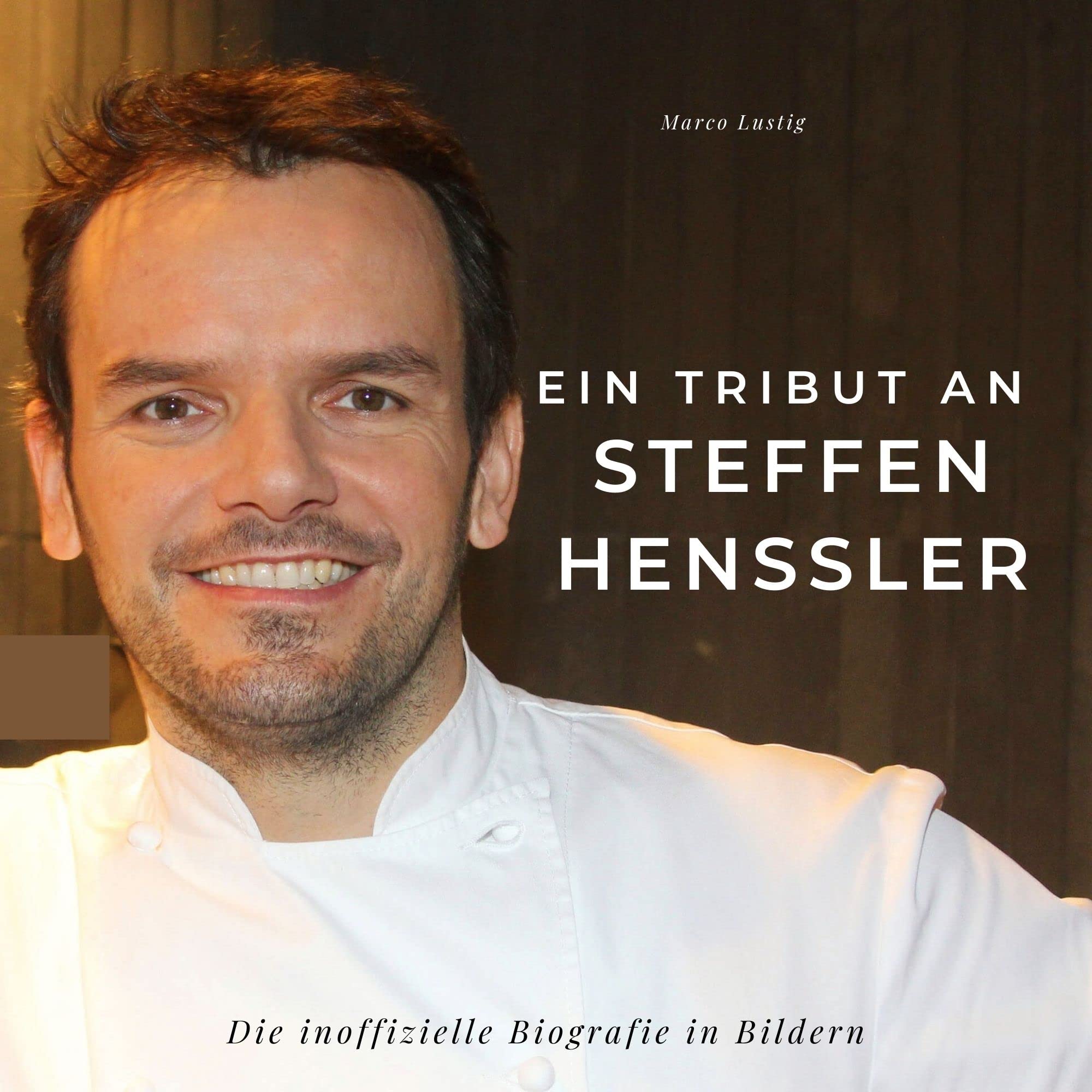 Ein Tribut an Steffen Henssler: Die inoffizielle Biografie in Bildern Art & Literature