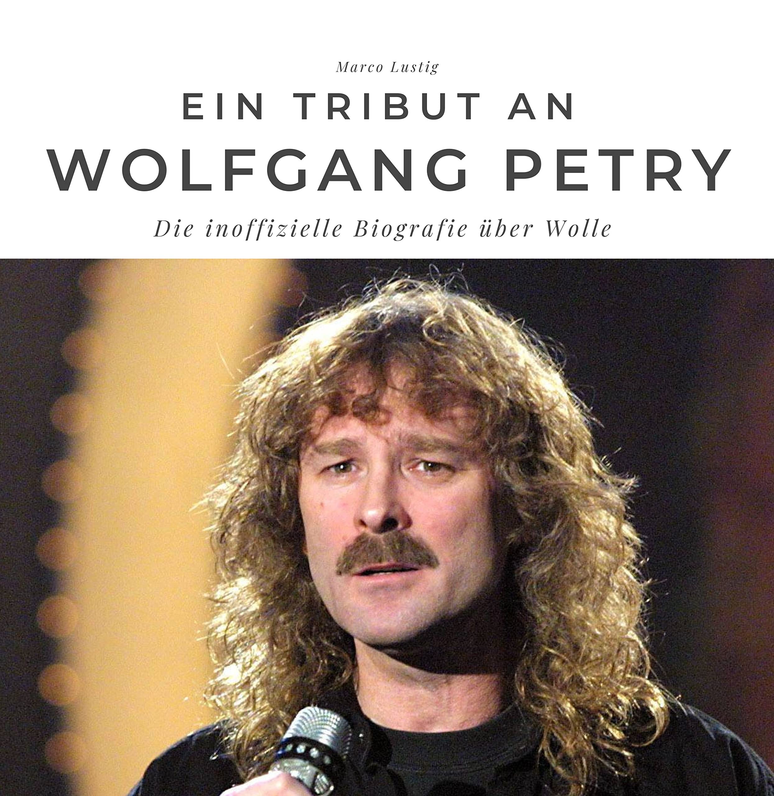 Ein Tribut an Wolfgang Petry: Die inoffizielle Biografie über Wolle Pop culture