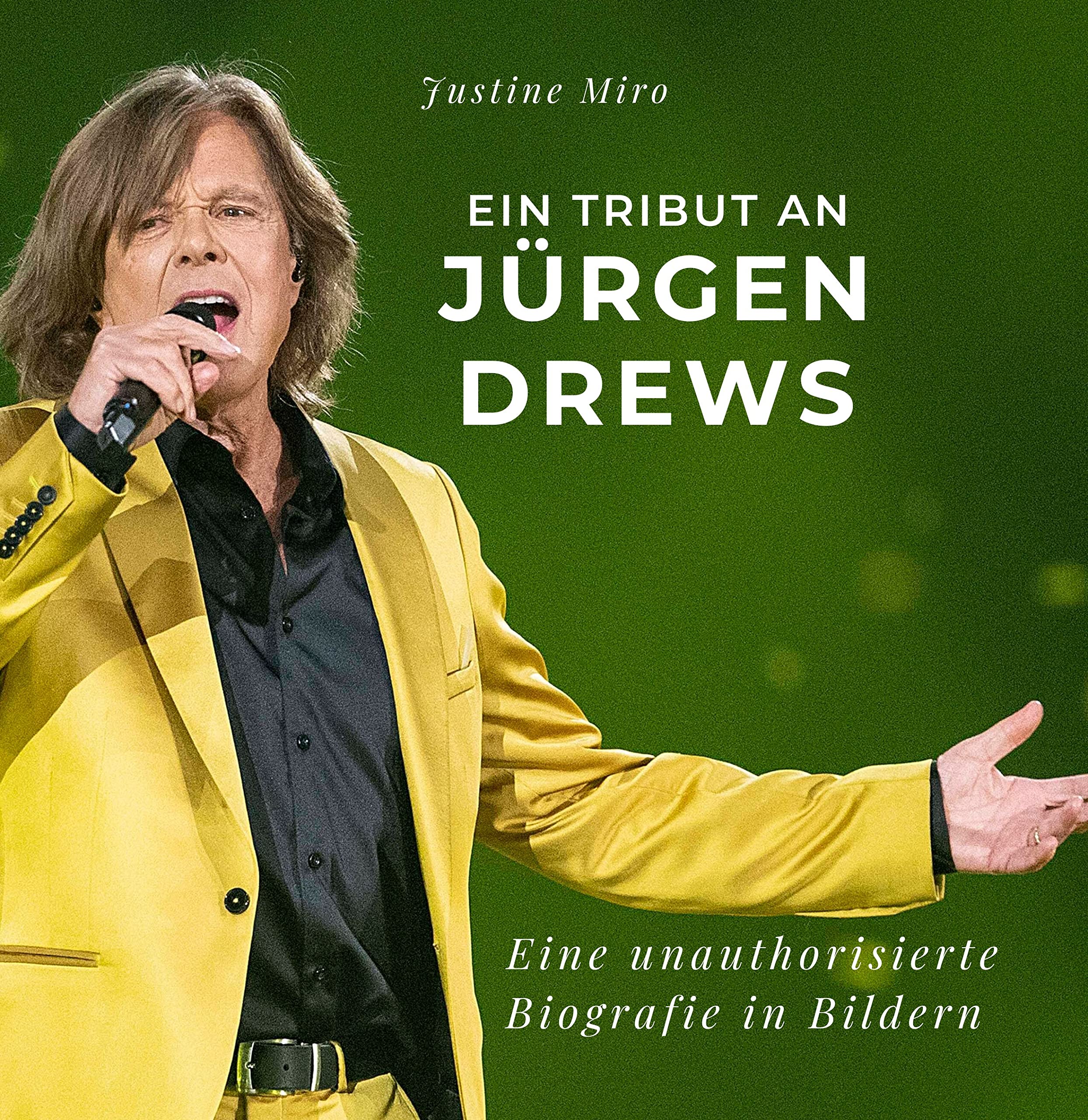 Ein Tribut an Jürgen Drews: Eine Biografie in Bildern Art & Literature