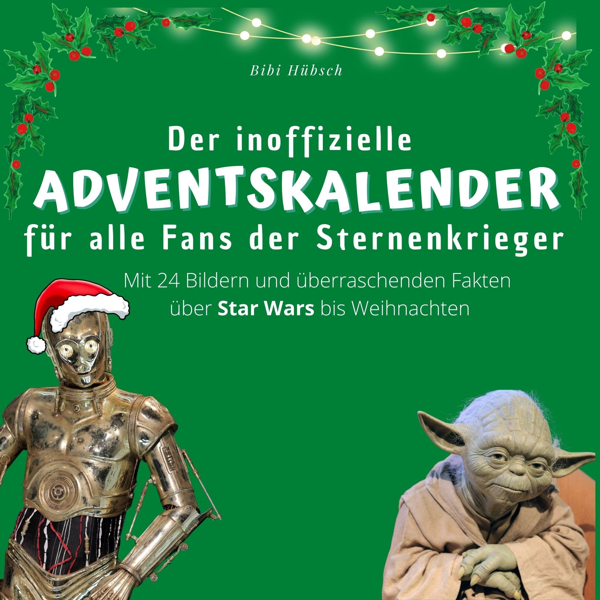Der inoffizielle Adventskalender für alle Fans der Sternenkrieger: Mit 24 Bildern und überraschenden Fakten über Star Wars bis Weihnachten Lifestyle